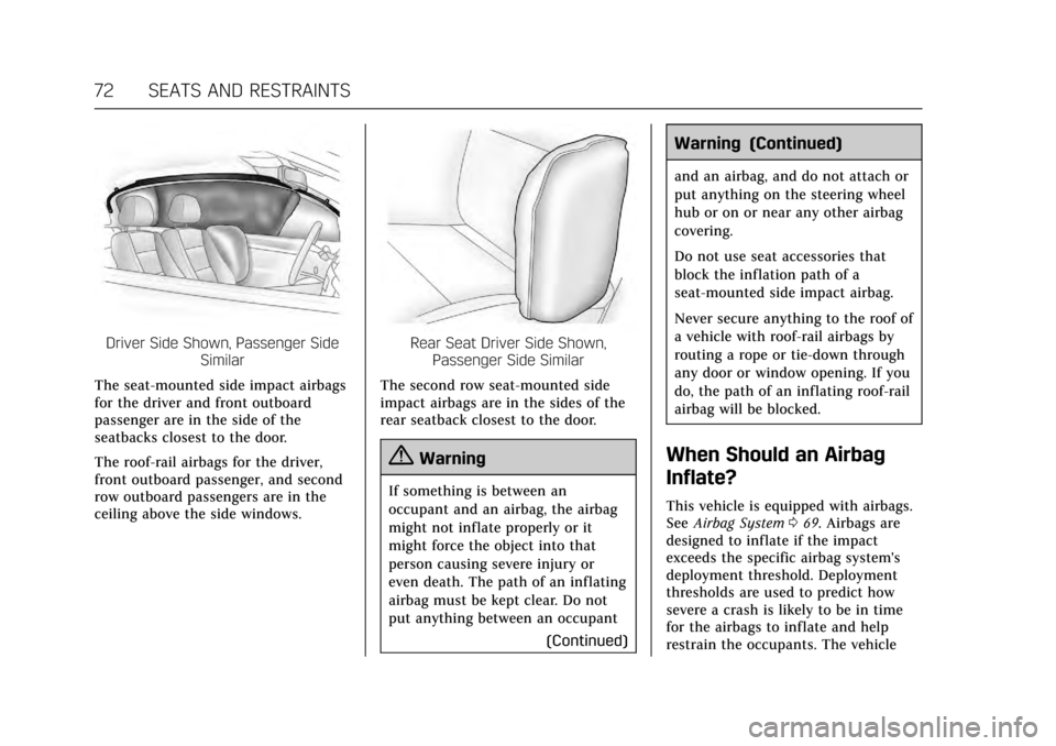 CADILLAC XTS 2017 1.G Manual PDF Cadillac XTS Owner Manual (GMNA-Localizing-MidEast-10292881) - 2017 -
crc - 7/1/16
72 SEATS AND RESTRAINTS
Driver Side Shown, Passenger SideSimilar
The seat-mounted side impact airbags
for the driver CADILLAC XTS 2017 1.G Manual PDF Cadillac XTS Owner Manual (GMNA-Localizing-MidEast-10292881) - 2017 -
crc - 7/1/16
72 SEATS AND RESTRAINTS
Driver Side Shown, Passenger SideSimilar
The seat-mounted side impact airbags
for the driver