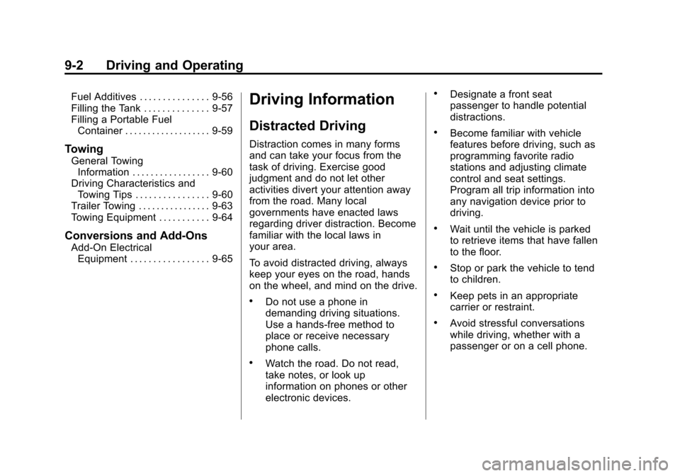 CADILLAC XTS 2013 1.G Owners Manual Black plate (2,1)Cadillac XTS Owner Manual - 2013 - 1st - 4/13/12
9-2 Driving and Operating
Fuel Additives . . . . . . . . . . . . . . . 9-56
Filling the Tank . . . . . . . . . . . . . . 9-57
Filling 