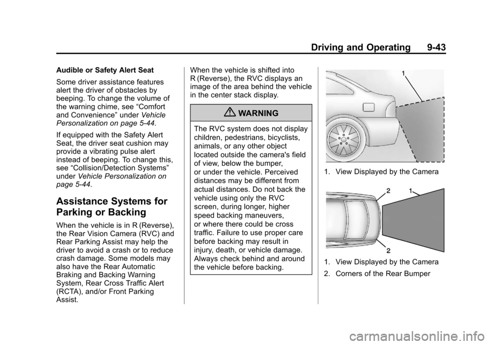CADILLAC XTS 2013 1.G Owners Manual Black plate (43,1)Cadillac XTS Owner Manual - 2013 - 1st - 4/13/12
Driving and Operating 9-43
Audible or Safety Alert Seat
Some driver assistance features
alert the driver of obstacles by
beeping. To 