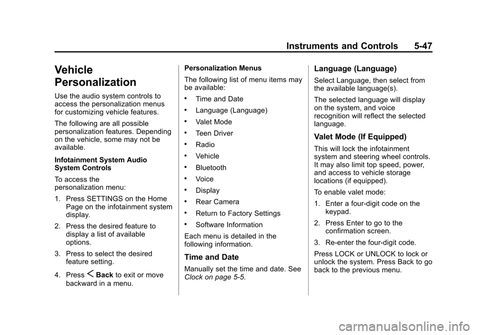 CADILLAC XTS SEDAN 2015 1.G Owners Manual Black plate (47,1)Cadillac XTS Owner Manual (GMNA-Localizing-U.S./Canada-7707485) -
2015 - CRC - 10/31/14
Instruments and Controls 5-47
Vehicle
Personalization
Use the audio system controls to
access 