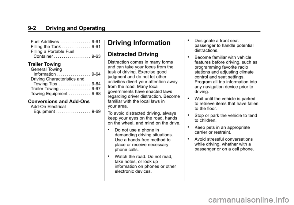 CADILLAC XTS SEDAN 2015 1.G Owners Manual Black plate (2,1)Cadillac XTS Owner Manual (GMNA-Localizing-U.S./Canada-7707485) -
2015 - CRC - 10/31/14
9-2 Driving and Operating
Fuel Additives . . . . . . . . . . . . . . . 9-61
Filling the Tank . CADILLAC XTS SEDAN 2015 1.G Owners Manual Black plate (2,1)Cadillac XTS Owner Manual (GMNA-Localizing-U.S./Canada-7707485) -
2015 - CRC - 10/31/14
9-2 Driving and Operating
Fuel Additives . . . . . . . . . . . . . . . 9-61
Filling the Tank .