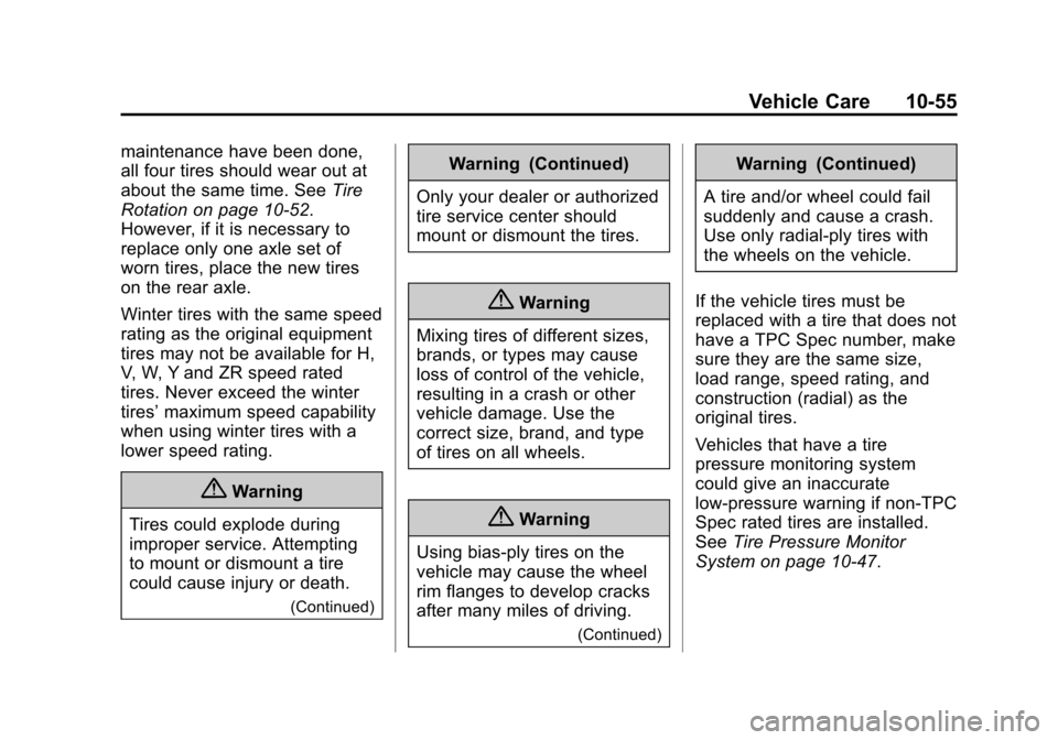 CADILLAC XTS SEDAN 2015 1.G Owners Manual Black plate (55,1)Cadillac XTS Owner Manual (GMNA-Localizing-U.S./Canada-7707485) -
2015 - CRC - 10/31/14
Vehicle Care 10-55
maintenance have been done,
all four tires should wear out at
about the sam CADILLAC XTS SEDAN 2015 1.G Owners Manual Black plate (55,1)Cadillac XTS Owner Manual (GMNA-Localizing-U.S./Canada-7707485) -
2015 - CRC - 10/31/14
Vehicle Care 10-55
maintenance have been done,
all four tires should wear out at
about the sam