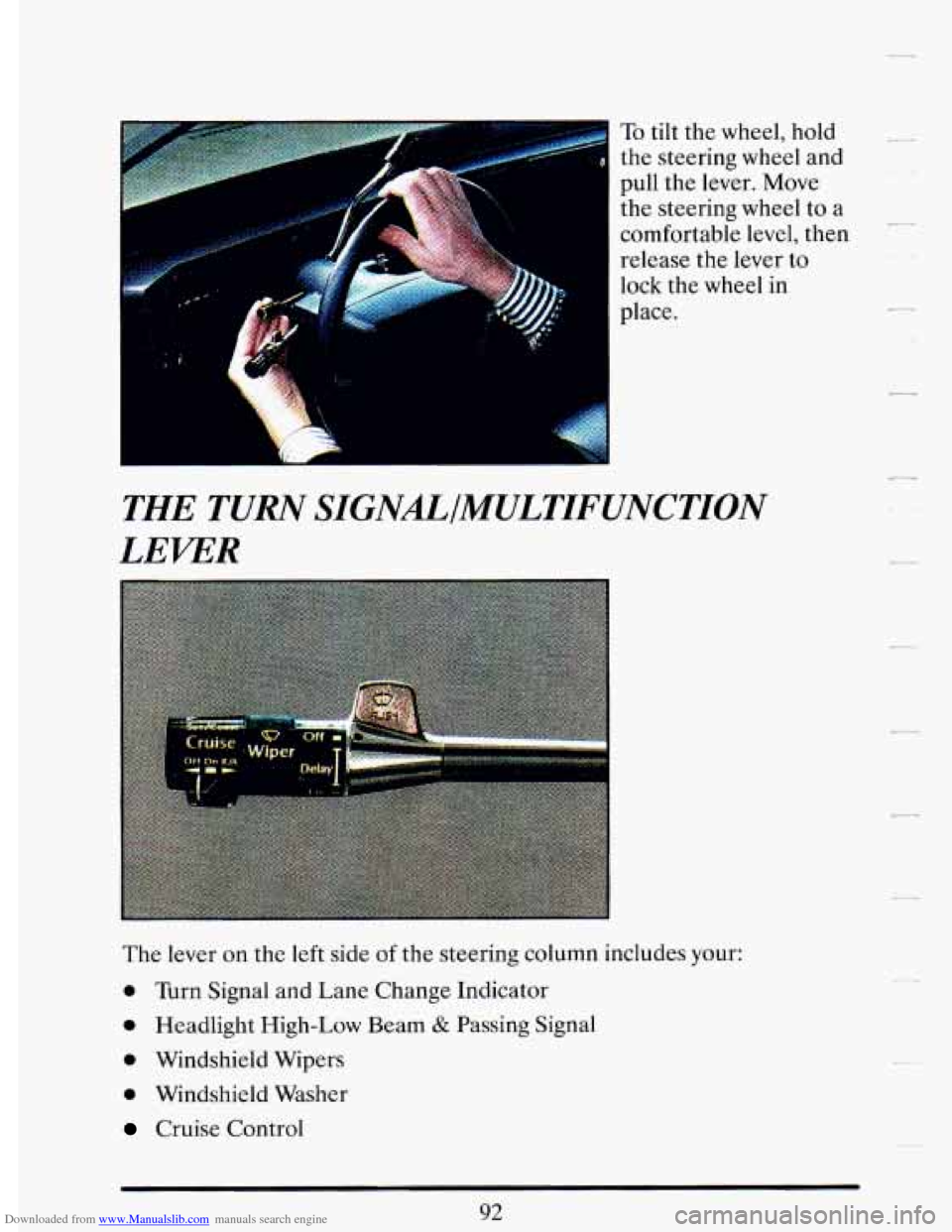 CADILLAC DEVILLE 1993 7.G Owners Manual Downloaded from www.Manualslib.com manuals search engine To tilt the  wheel,  hold - 
the  steering  wheel and b. 
pull the lever. Move 
the  steering  wheel to a 
comfortable  level, then 
release  t