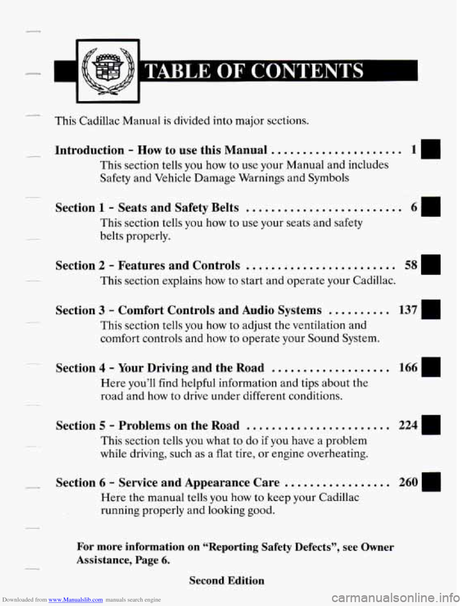 CADILLAC DEVILLE 1993 7.G Owners Manual Downloaded from www.Manualslib.com manuals search engine This Cadillac Manual is divided into major sections.
Introduction - How to use this Manual ..................... - 1m
This section tells CADILLAC DEVILLE 1993 7.G Owners Manual Downloaded from www.Manualslib.com manuals search engine This Cadillac Manual is divided into major sections.
Introduction - How to use this Manual ..................... - 1m
This section tells