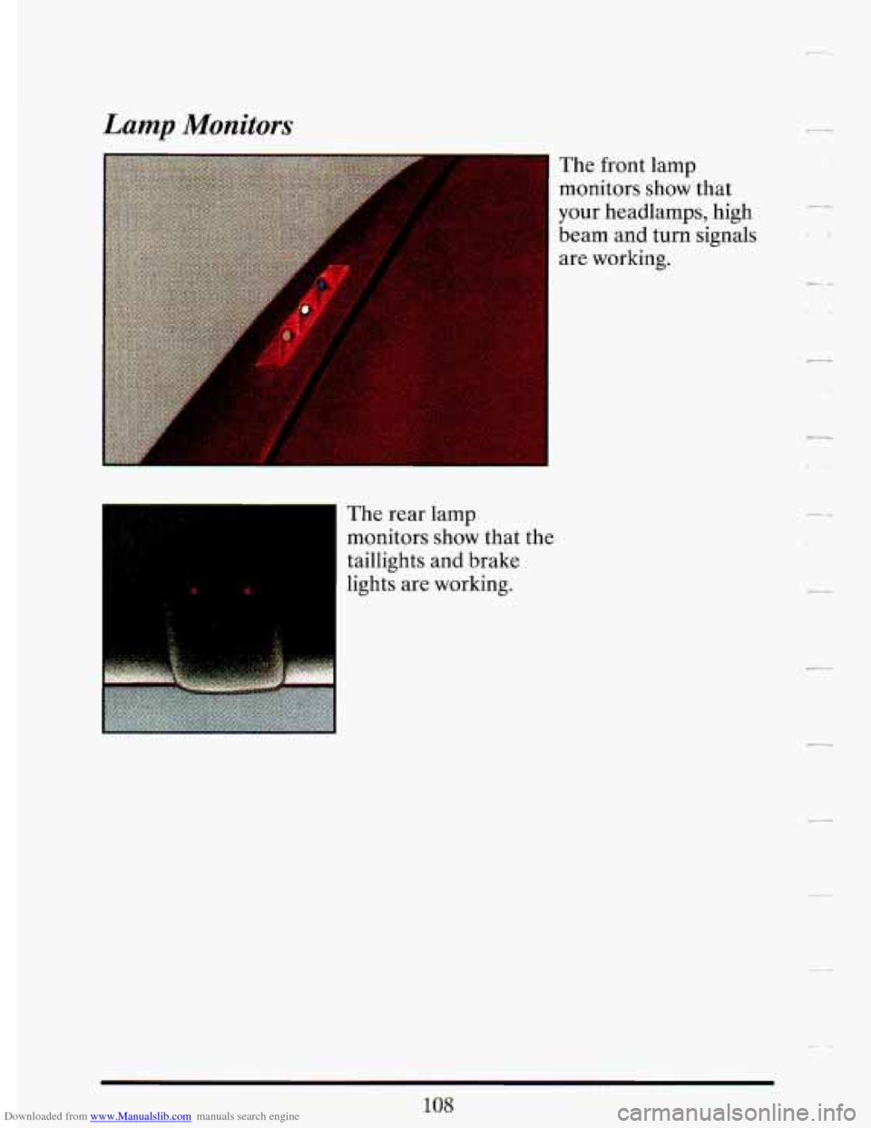 CADILLAC DEVILLE 1993 7.G Owners Manual Downloaded from www.Manualslib.com manuals search engine Lump Monitors 
5- % 
The  front lamp 
monitors  show that 
your headlamps,  high 
beam and  turn signals 
are  working. 
The rear  lamp 
monito