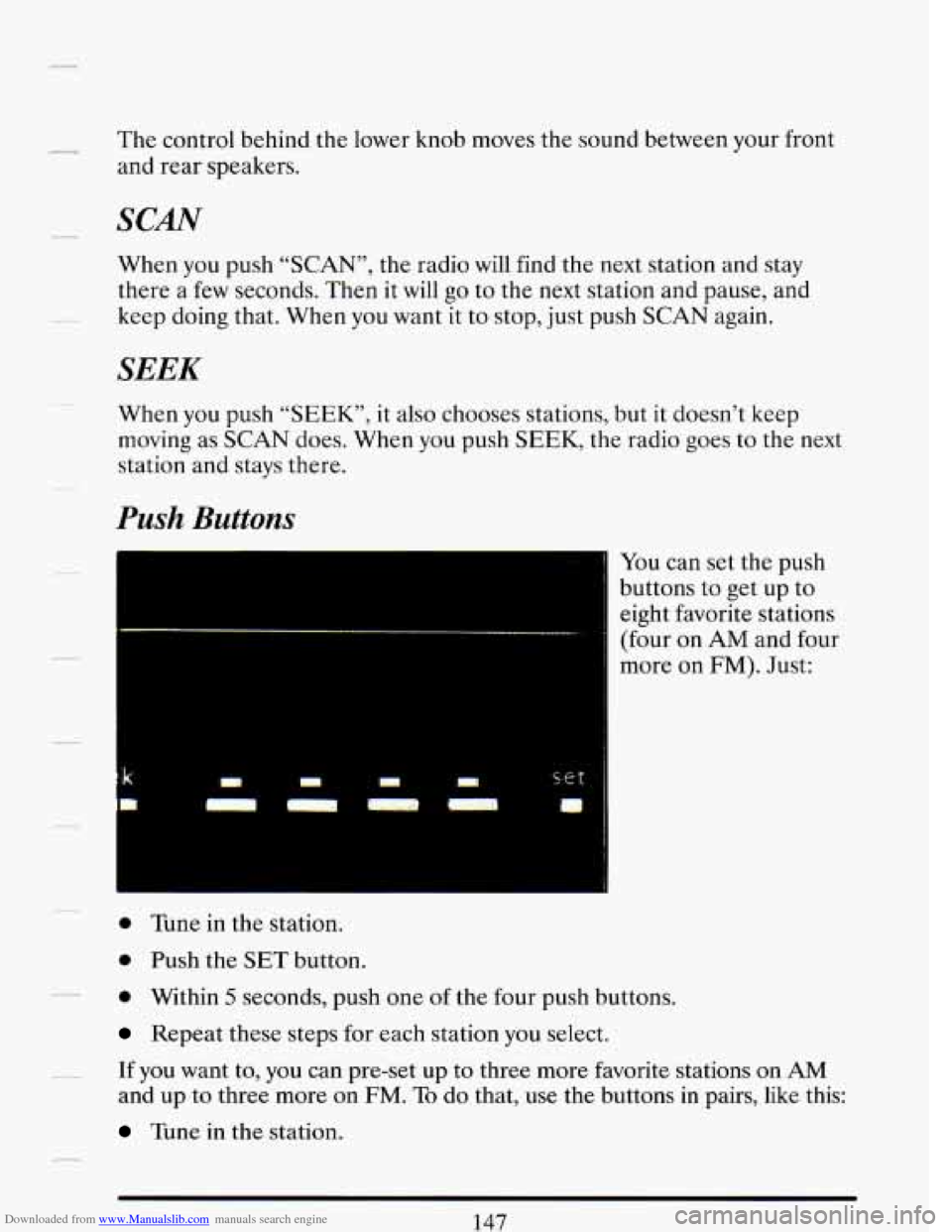 CADILLAC DEVILLE 1993 7.G Owners Manual Downloaded from www.Manualslib.com manuals search engine The control  behind the lower  knob moves  the sound between your  front 
and  rear  speakers. 
SCAN 
When  you push “SCAN”, the radio  wil