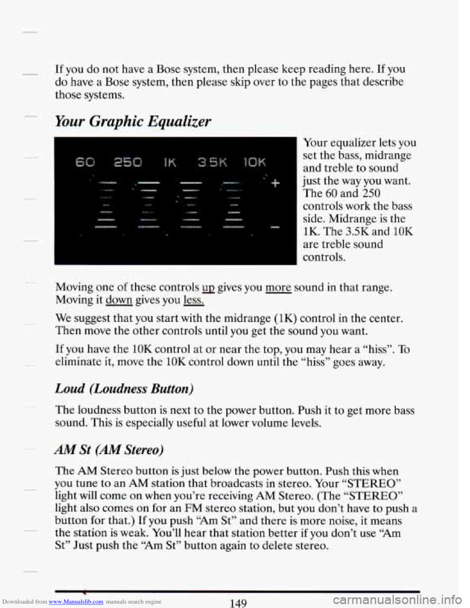 CADILLAC DEVILLE 1993 7.G Owners Manual Downloaded from www.Manualslib.com manuals search engine If you do not  have a Bose system,  then please keep reading  here. If you 
do  have a Bose  system, then please skip over  to  the pages that 