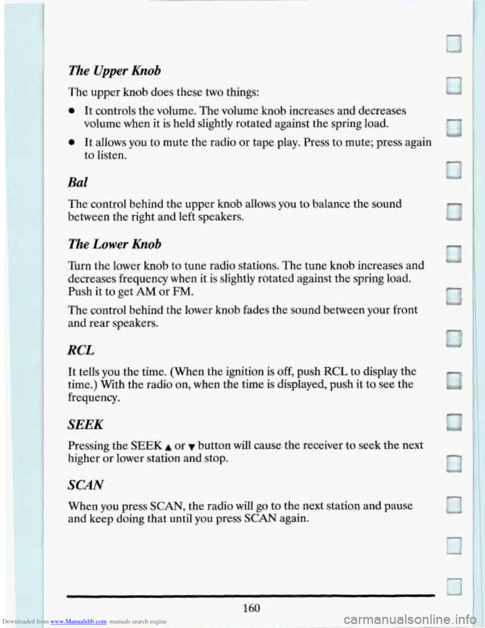 CADILLAC DEVILLE 1993 7.G Owners Manual Downloaded from www.Manualslib.com manuals search engine The control behind the upper knob allows you to balance the sound
between the right and left speakers.
The Lower Knob
Turn the lowe CADILLAC DEVILLE 1993 7.G Owners Manual Downloaded from www.Manualslib.com manuals search engine The control behind the upper knob allows you to balance the sound
between the right and left speakers.
The Lower Knob
Turn the lowe