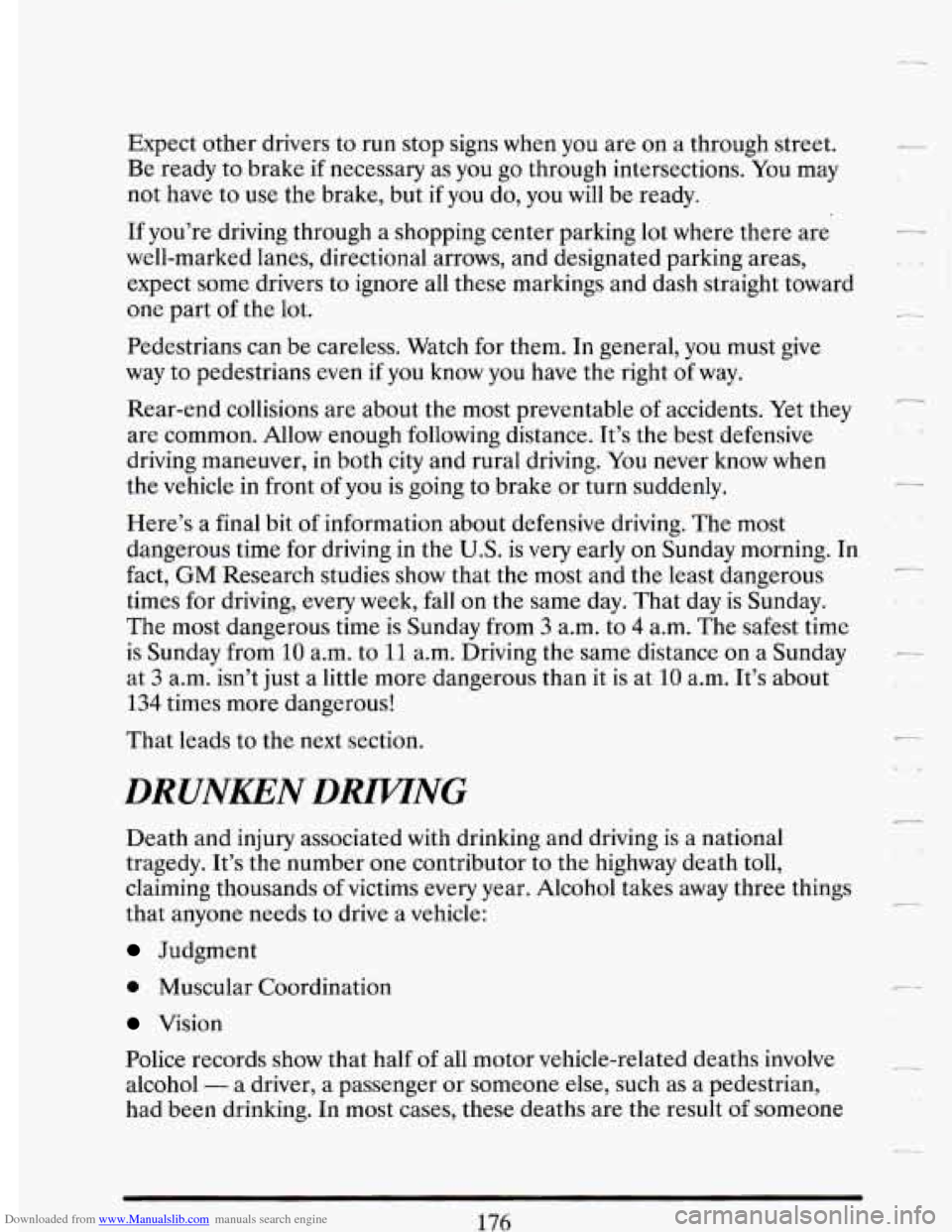 CADILLAC DEVILLE 1993 7.G Owners Manual Downloaded from www.Manualslib.com manuals search engine Expect other drivers  to  run  stop  signs when  you are on a through  street. 
Be ready  to brake  if necessary  as you  go through intersecti