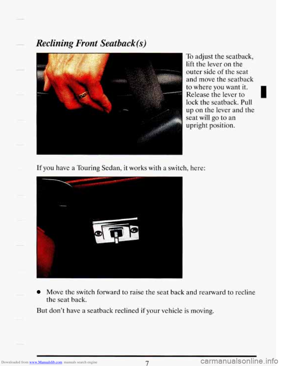CADILLAC DEVILLE 1993 7.G User Guide Downloaded from www.Manualslib.com manuals search engine Reclining Front Seawack(s) 
1 
To adjust the seatback, 
lift  the  lever 
on the 
outer  side 
of the  seat 
and  move  the seatback 
Release 
