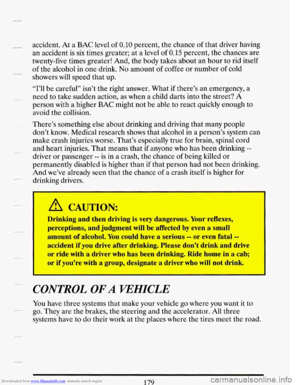 CADILLAC DEVILLE 1993 7.G Owners Manual Downloaded from www.Manualslib.com manuals search engine - accident. At a BAC level of 0.10 percent,  the chance  of that  driver  having 
an  accident  is 
six times greater;  at a level of 0.15 perc