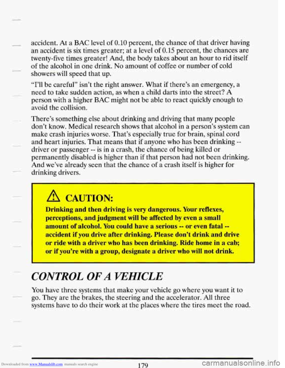 CADILLAC DEVILLE 1993 7.G Owners Manual Downloaded from www.Manualslib.com manuals search engine - accident. At a BAC level of 0.10 percent, the chance of that driver having
an accident is
six times greater; at a level of 0.15 perc CADILLAC DEVILLE 1993 7.G Owners Manual Downloaded from www.Manualslib.com manuals search engine - accident. At a BAC level of 0.10 percent, the chance of that driver having
an accident is
six times greater; at a level of 0.15 perc