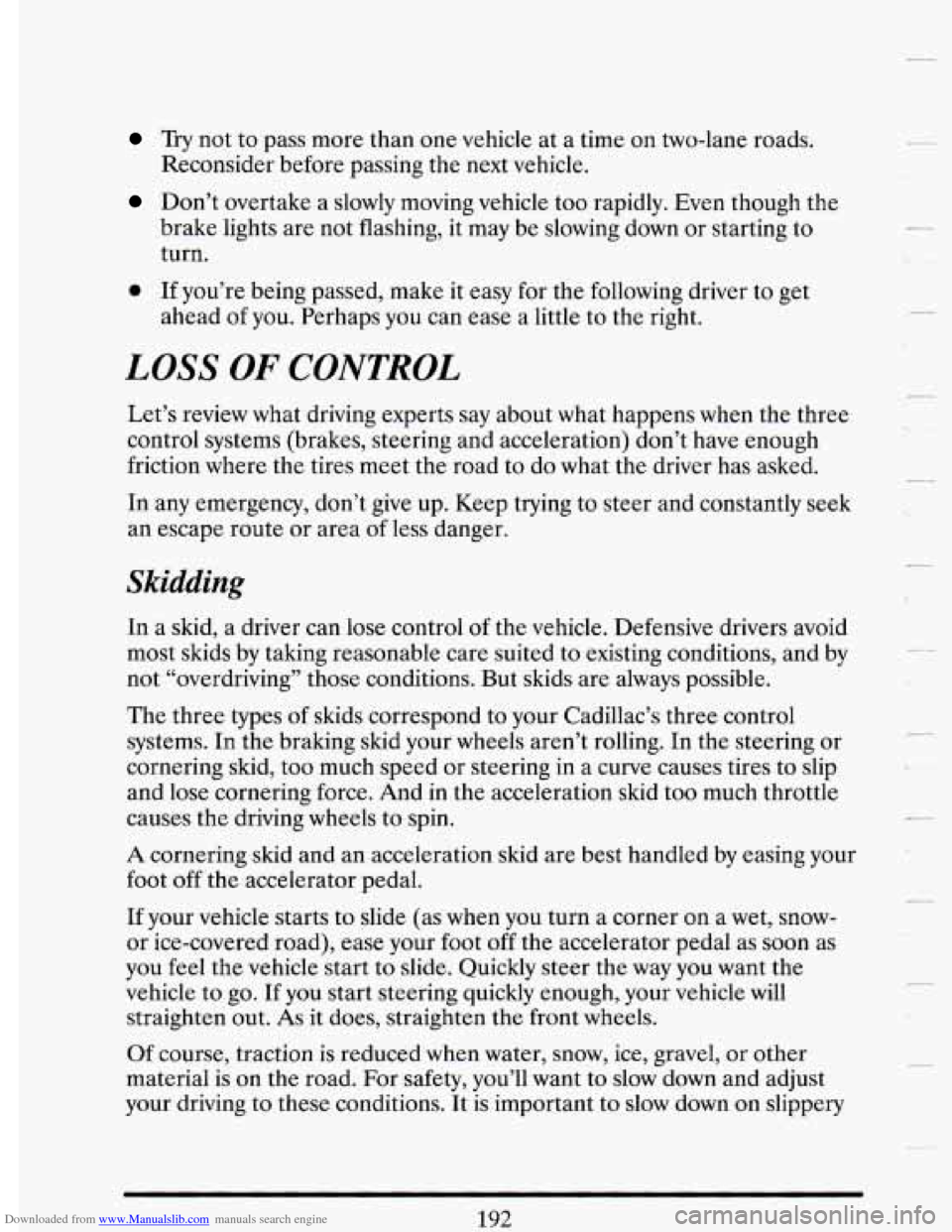 CADILLAC DEVILLE 1993 7.G Owners Manual Downloaded from www.Manualslib.com manuals search engine Try not  to pass more  than  one  vehicle at  a time  on two-lane  roads. 
Reconsider  before passing 
the next  vehicle. 
Don’t overtake  a 