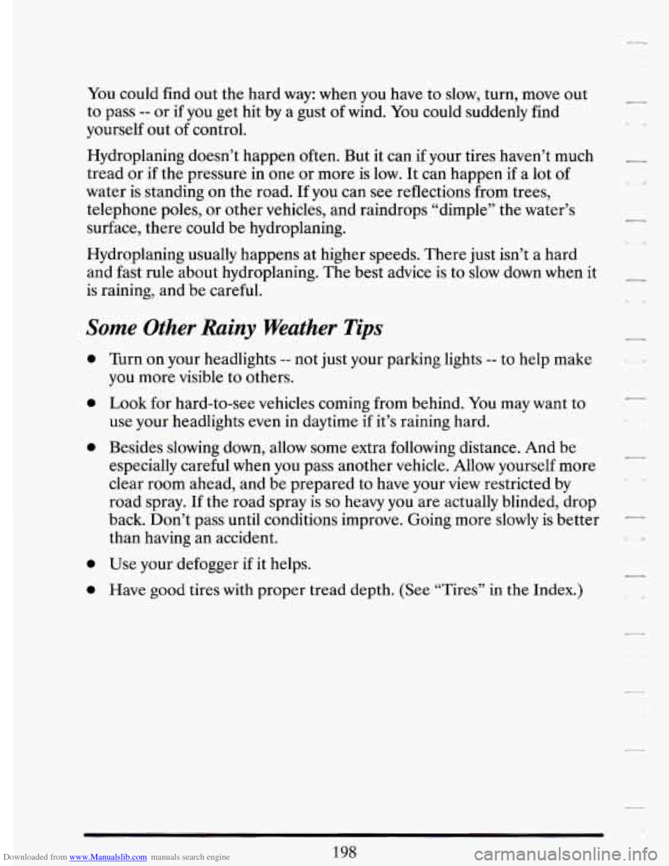 CADILLAC DEVILLE 1993 7.G Owners Manual Downloaded from www.Manualslib.com manuals search engine You could find out the hard way: when you have to slow, turn, move out
to pass
-- or if you get hit by a gust of wind. You could CADILLAC DEVILLE 1993 7.G Owners Manual Downloaded from www.Manualslib.com manuals search engine You could find out the hard way: when you have to slow, turn, move out
to pass
-- or if you get hit by a gust of wind. You could