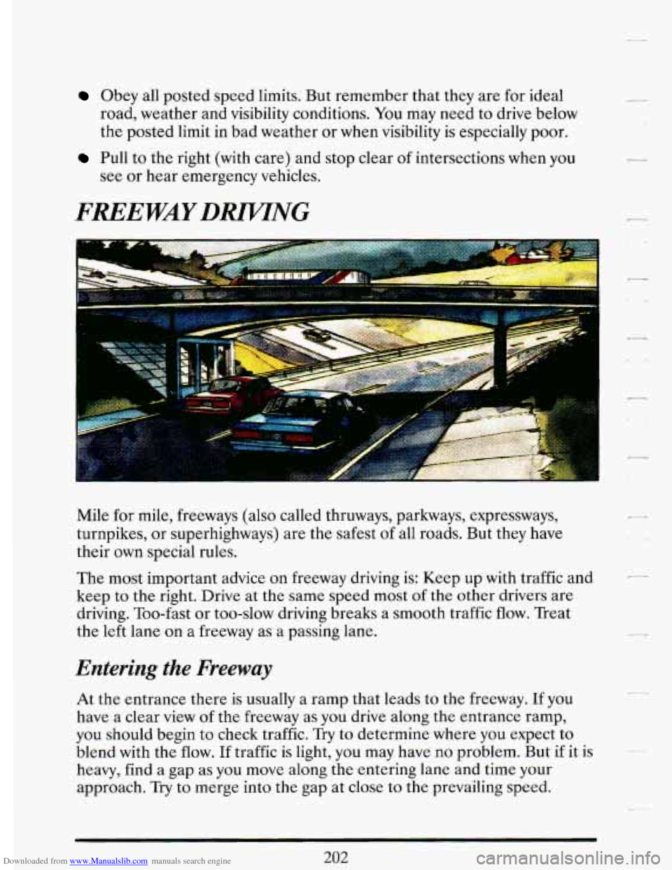 CADILLAC DEVILLE 1993 7.G Owners Manual Downloaded from www.Manualslib.com manuals search engine Obey all posted speed limits. But remember that they are for ideal
road, weather and visibility conditions. You may need to drive be CADILLAC DEVILLE 1993 7.G Owners Manual Downloaded from www.Manualslib.com manuals search engine Obey all posted speed limits. But remember that they are for ideal
road, weather and visibility conditions. You may need to drive be