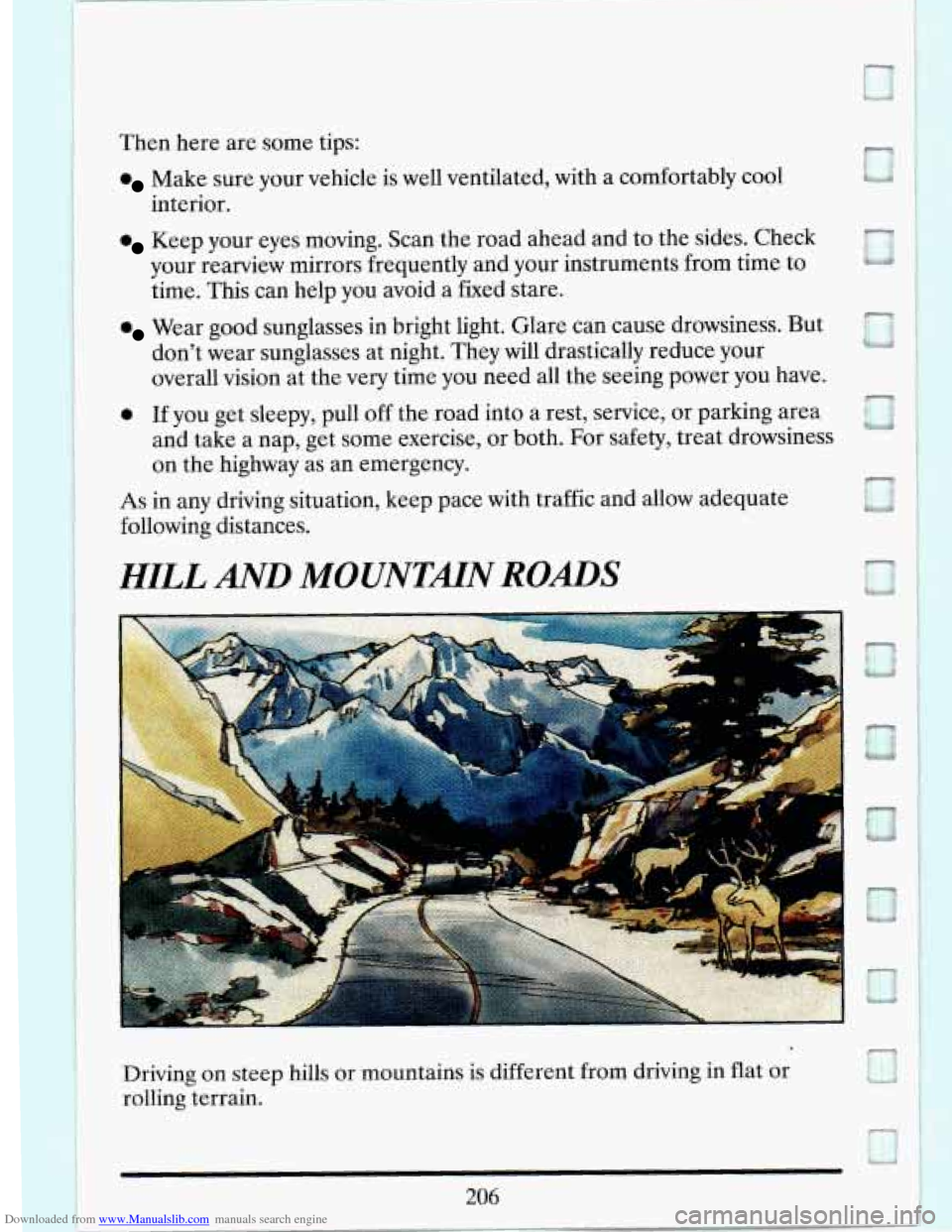 CADILLAC DEVILLE 1993 7.G Owners Manual Downloaded from www.Manualslib.com manuals search engine Then here are some tips:
Make sure your vehicle is well ventilated, with a comfortably cool
interior.
Keep your eyes moving. Scan CADILLAC DEVILLE 1993 7.G Owners Manual Downloaded from www.Manualslib.com manuals search engine Then here are some tips:
Make sure your vehicle is well ventilated, with a comfortably cool
interior.
Keep your eyes moving. Scan