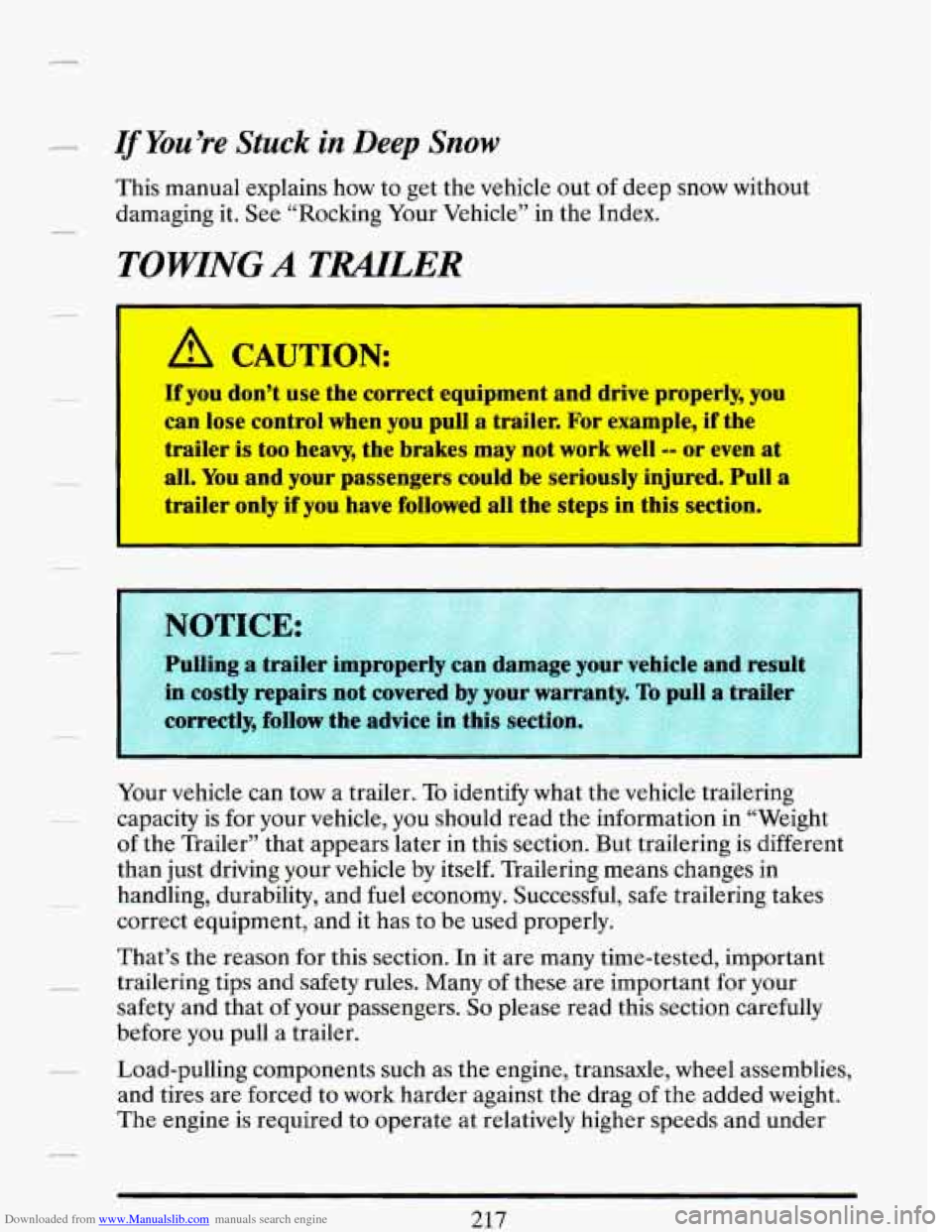 CADILLAC DEVILLE 1993 7.G Owners Manual Downloaded from www.Manualslib.com manuals search engine If You’re Stuck in Deep Snow 
This manual  explains  how to get  the  vehicle  out of deep snow  without 
damaging  it. See  “Rocking  Your