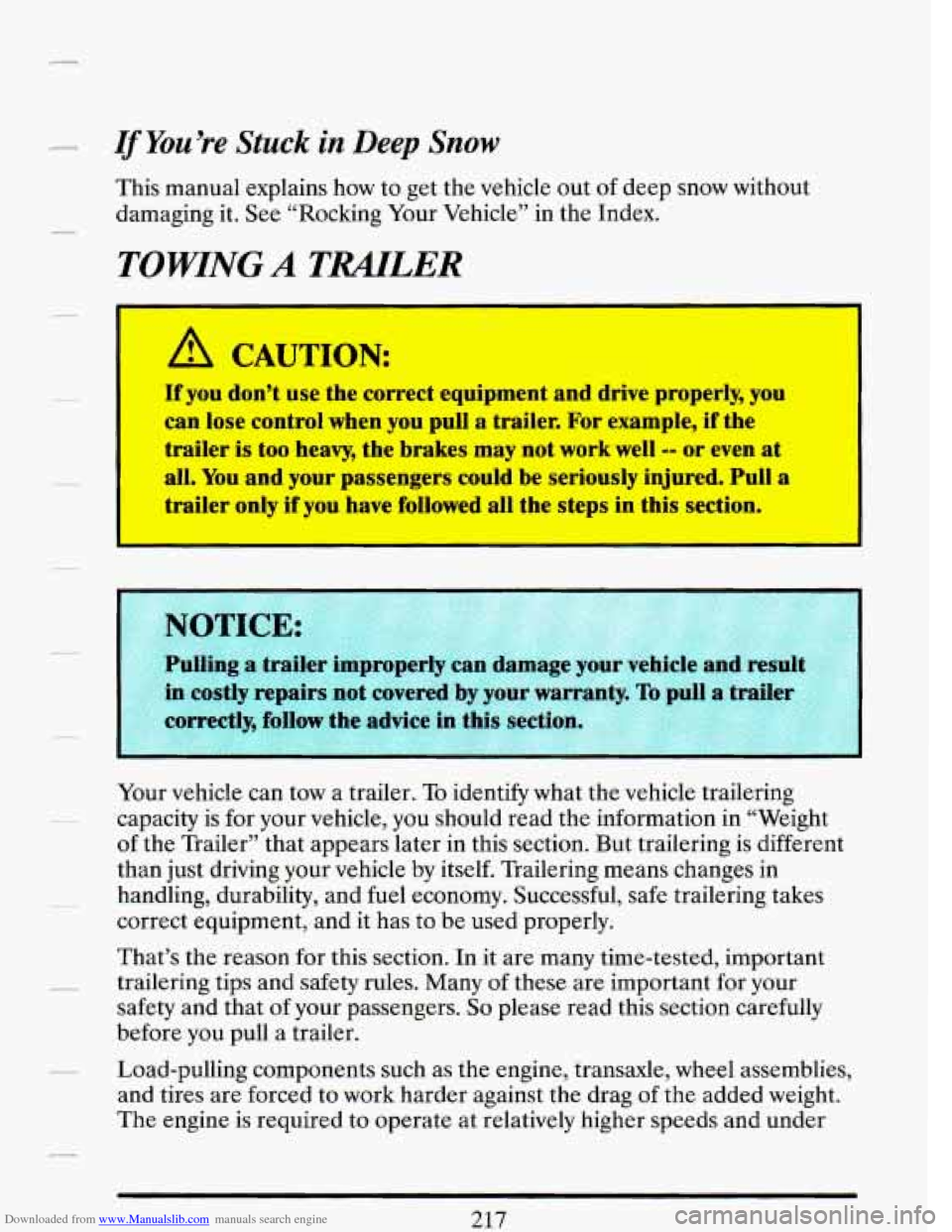 CADILLAC DEVILLE 1993 7.G Owners Manual Downloaded from www.Manualslib.com manuals search engine If You’re Stuck in Deep Snow
This manual explains how to get the vehicle out of deep snow without
damaging it. See “Rocking Your CADILLAC DEVILLE 1993 7.G Owners Manual Downloaded from www.Manualslib.com manuals search engine If You’re Stuck in Deep Snow
This manual explains how to get the vehicle out of deep snow without
damaging it. See “Rocking Your