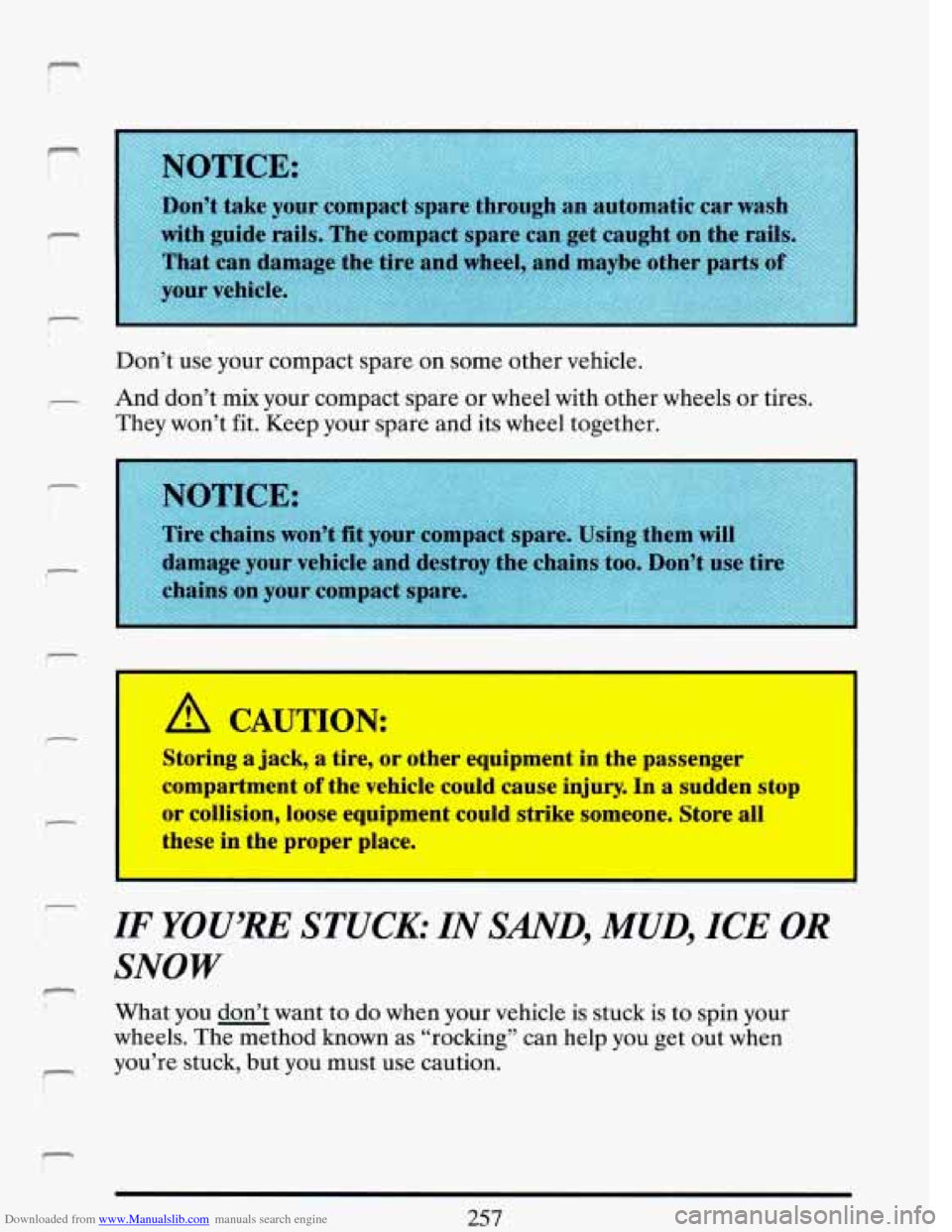 CADILLAC DEVILLE 1993 7.G Owners Manual Downloaded from www.Manualslib.com manuals search engine P 
- r 
Don’t use your  compact  spare  on  some other vehicle. 
And  don’t  mix your compact  spare  or wheel with other  wheels 
or tires