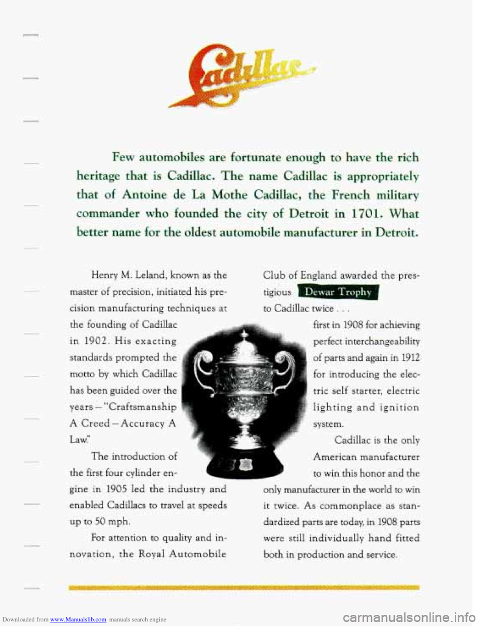 CADILLAC DEVILLE 1993 7.G Owners Manual Downloaded from www.Manualslib.com manuals search engine Few automobiles are fortunate enough to have the rich
heritage that is Cadillace The name Cadiflac is appropriately
that of Antoine de La Mot CADILLAC DEVILLE 1993 7.G Owners Manual Downloaded from www.Manualslib.com manuals search engine Few automobiles are fortunate enough to have the rich
heritage that is Cadillace The name Cadiflac is appropriately
that of Antoine de La Mot