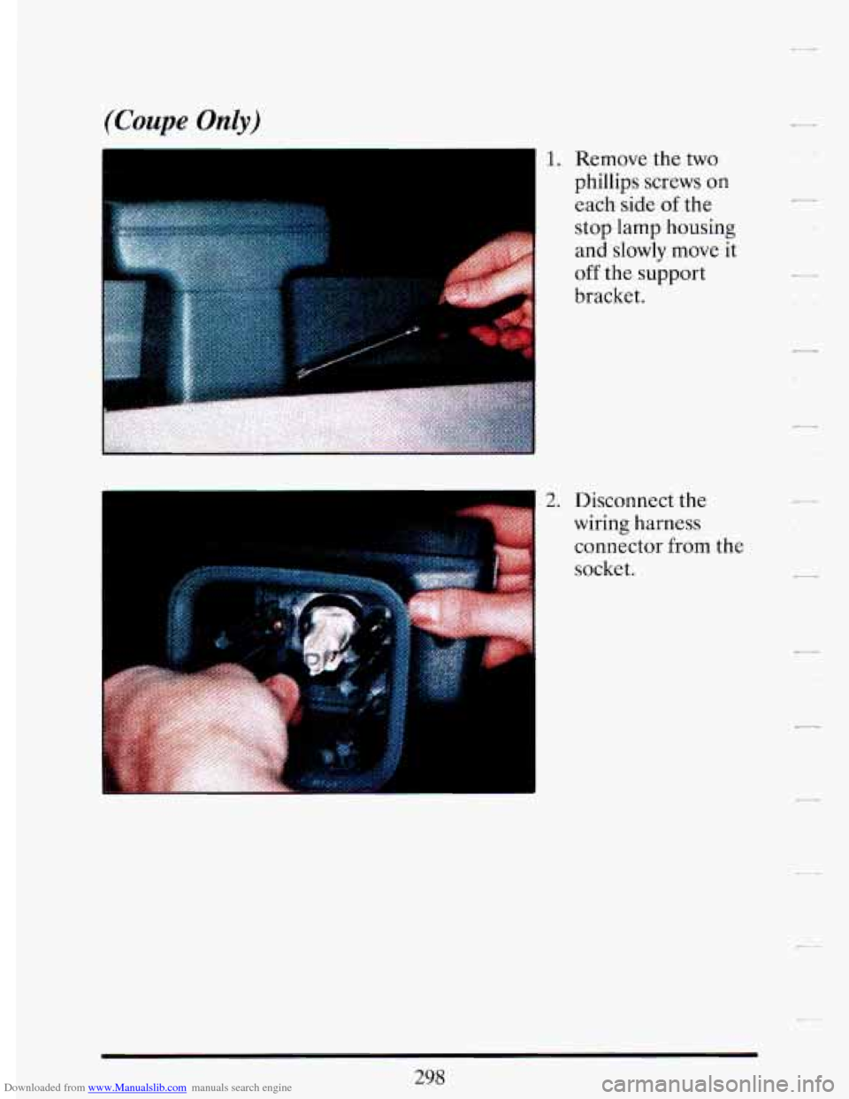 CADILLAC DEVILLE 1993 7.G Owners Manual Downloaded from www.Manualslib.com manuals search engine I 2. Disconnect the 
wiring  harness 
connector  from the 
socket.   