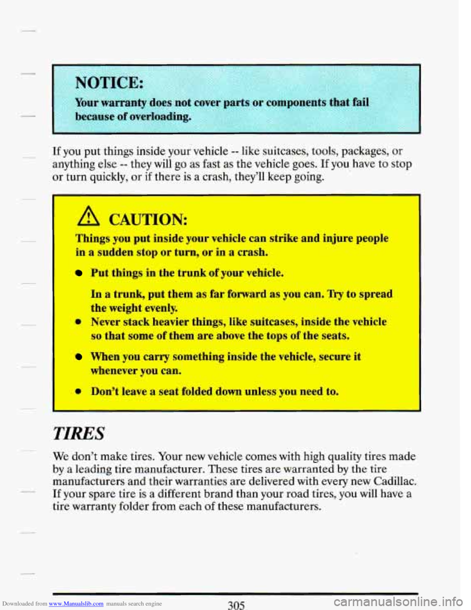 CADILLAC DEVILLE 1993 7.G Owners Manual Downloaded from www.Manualslib.com manuals search engine __ If you put things inside  your vehicle -- like suitcases, tools,  packages, or 
anything else -- they will go as fast  as the vehicle  goes.