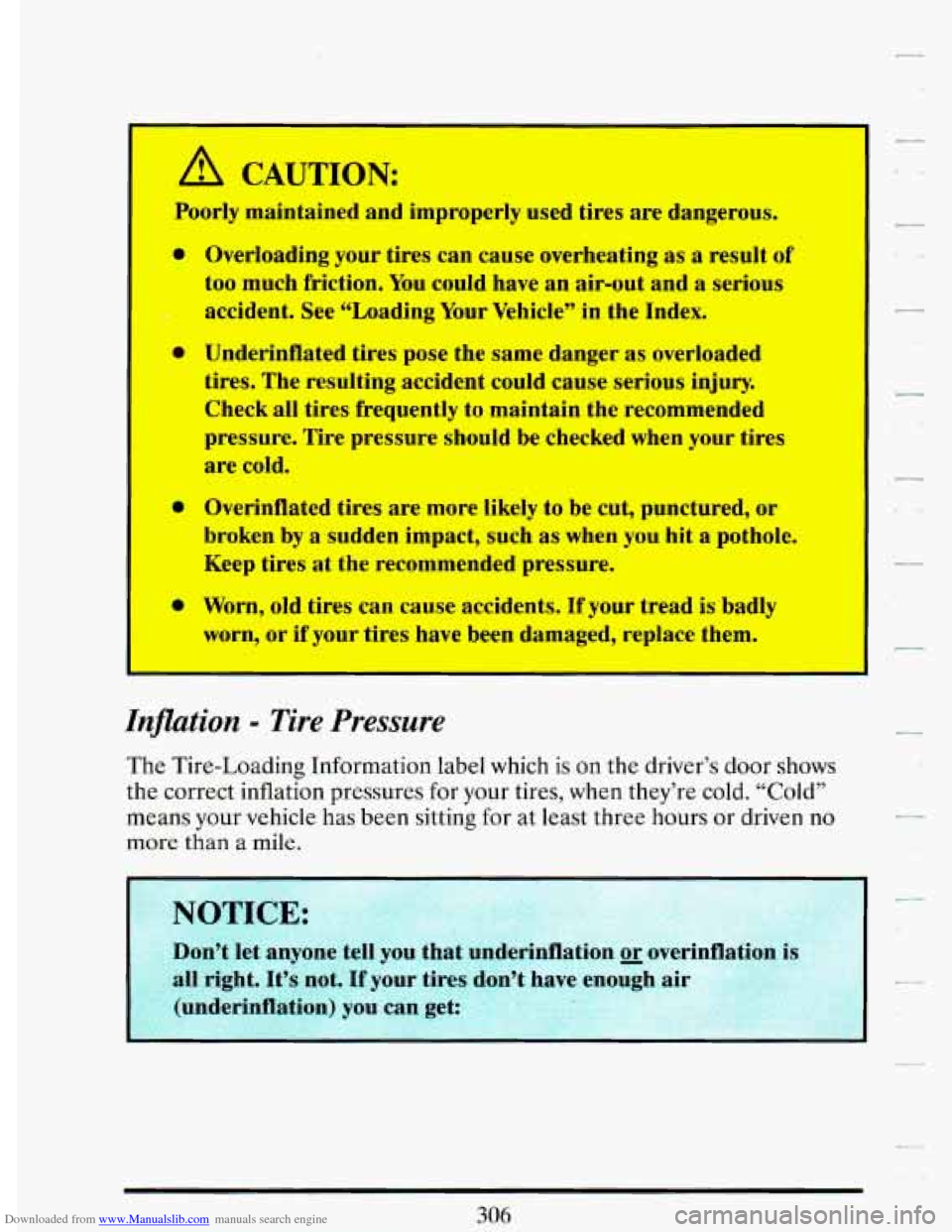 CADILLAC DEVILLE 1993 7.G Service Manual Downloaded from www.Manualslib.com manuals search engine CAUTION:
Poorly maintained and improperly used tires are dangerous.
a
e
I,
a
Overloading your tires can cause overheating as a r CADILLAC DEVILLE 1993 7.G Service Manual Downloaded from www.Manualslib.com manuals search engine CAUTION:
Poorly maintained and improperly used tires are dangerous.
a
e
I,
a
Overloading your tires can cause overheating as a r