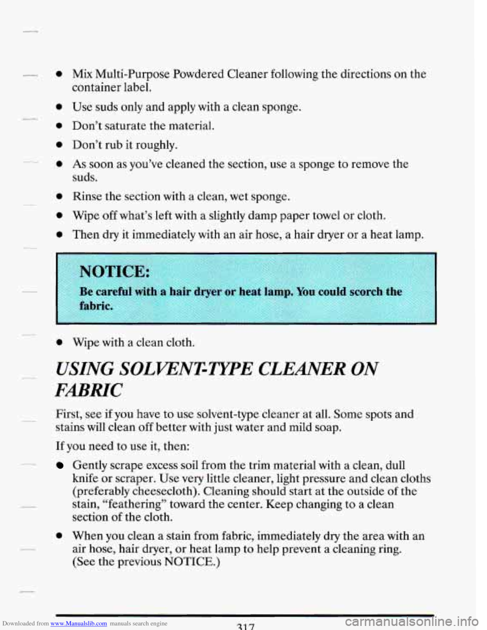 CADILLAC DEVILLE 1993 7.G Owners Manual Downloaded from www.Manualslib.com manuals search engine 0 
0 
0 
0 
0 
0 0 
0 
Mix  Multi-Purpose  Powdered Cleaner following  the  directions  on  the 
container  label. 
Use  suds  only and apply  