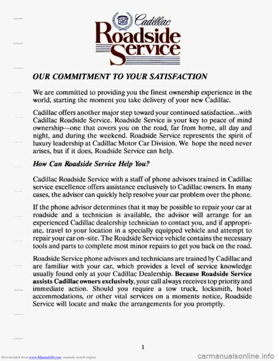 CADILLAC DEVILLE 1993 7.G Owners Manual Downloaded from www.Manualslib.com manuals search engine OUR COMMITMENT TO YOUR SATISFACTION
We are committed to providing you the finest ownership experience in the
world, starting the momen CADILLAC DEVILLE 1993 7.G Owners Manual Downloaded from www.Manualslib.com manuals search engine OUR COMMITMENT TO YOUR SATISFACTION
We are committed to providing you the finest ownership experience in the
world, starting the momen