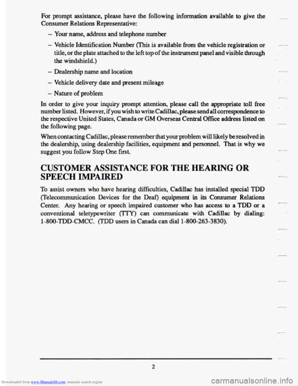 CADILLAC DEVILLE 1993 7.G Owners Manual Downloaded from www.Manualslib.com manuals search engine For prompt assistance, please have the following information ava\
ilable to give the
Consumer Relations Representative:
- Your nam CADILLAC DEVILLE 1993 7.G Owners Manual Downloaded from www.Manualslib.com manuals search engine For prompt assistance, please have the following information ava\
ilable to give the
Consumer Relations Representative:
- Your nam