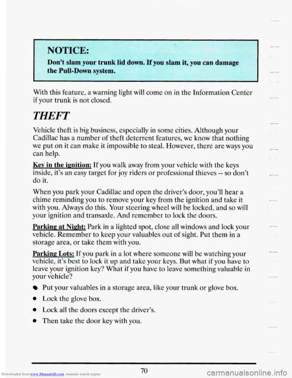 CADILLAC DEVILLE 1993 7.G Owners Manual Downloaded from www.Manualslib.com manuals search engine With this feature, a warning light will come on in the Information Center
if your trunk is not closed.
THEFT
Vehicle theft is big b CADILLAC DEVILLE 1993 7.G Owners Manual Downloaded from www.Manualslib.com manuals search engine With this feature, a warning light will come on in the Information Center
if your trunk is not closed.
THEFT
Vehicle theft is big b