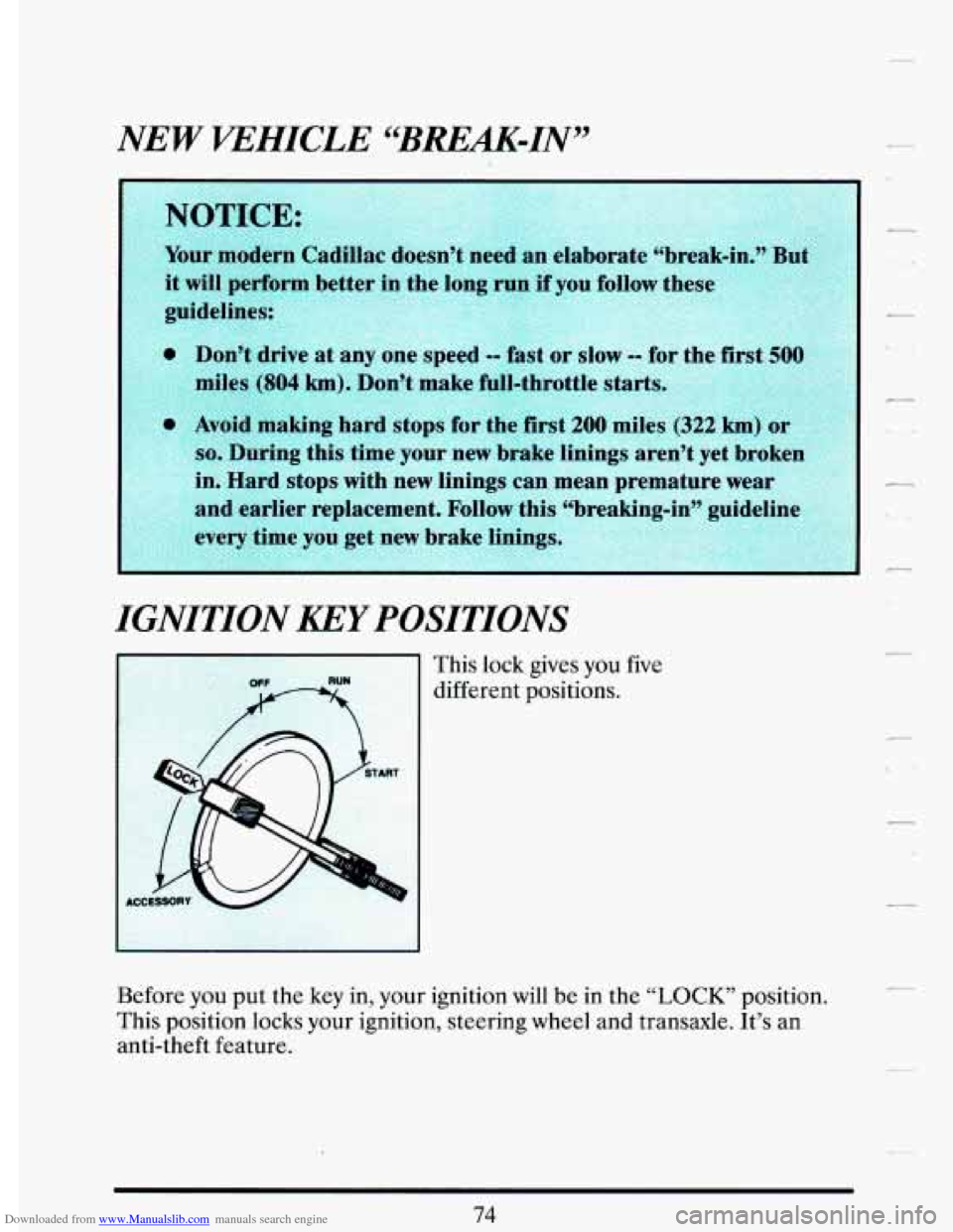 CADILLAC DEVILLE 1993 7.G Manual Online Downloaded from www.Manualslib.com manuals search engine NEW VEHICLE cCBREAK-IN”
IGNITION KEY POSITIONS
This lock gives you five
different positions.
Before
you put the key in, your igniti CADILLAC DEVILLE 1993 7.G Manual Online Downloaded from www.Manualslib.com manuals search engine NEW VEHICLE cCBREAK-IN”
IGNITION KEY POSITIONS
This lock gives you five
different positions.
Before
you put the key in, your igniti