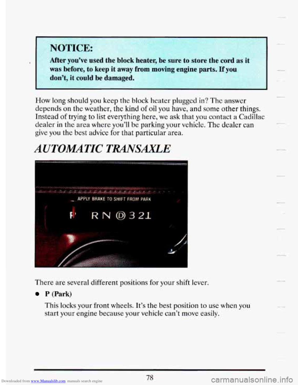CADILLAC DEVILLE 1993 7.G Owners Manual Downloaded from www.Manualslib.com manuals search engine NOTICE:
After you’ve u
was before, to keep it away from moving engine parts. If you
don’t, it could be damaged.
How long shou CADILLAC DEVILLE 1993 7.G Owners Manual Downloaded from www.Manualslib.com manuals search engine NOTICE:
After you’ve u
was before, to keep it away from moving engine parts. If you
don’t, it could be damaged.
How long shou