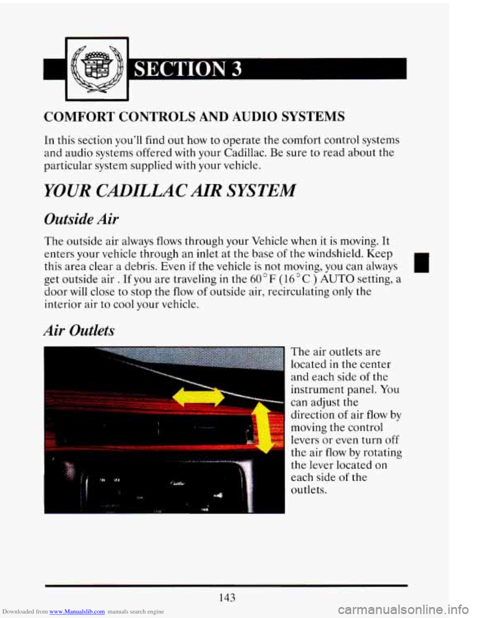 CADILLAC ELDORADO 1993 10.G Owners Manual Downloaded from www.Manualslib.com manuals search engine COMFORT CONTROLS AND AUDIO SYSTEMS
In this section you’ll find out how to operate the comfort control systems
and audio systems CADILLAC ELDORADO 1993 10.G Owners Manual Downloaded from www.Manualslib.com manuals search engine COMFORT CONTROLS AND AUDIO SYSTEMS
In this section you’ll find out how to operate the comfort control systems
and audio systems