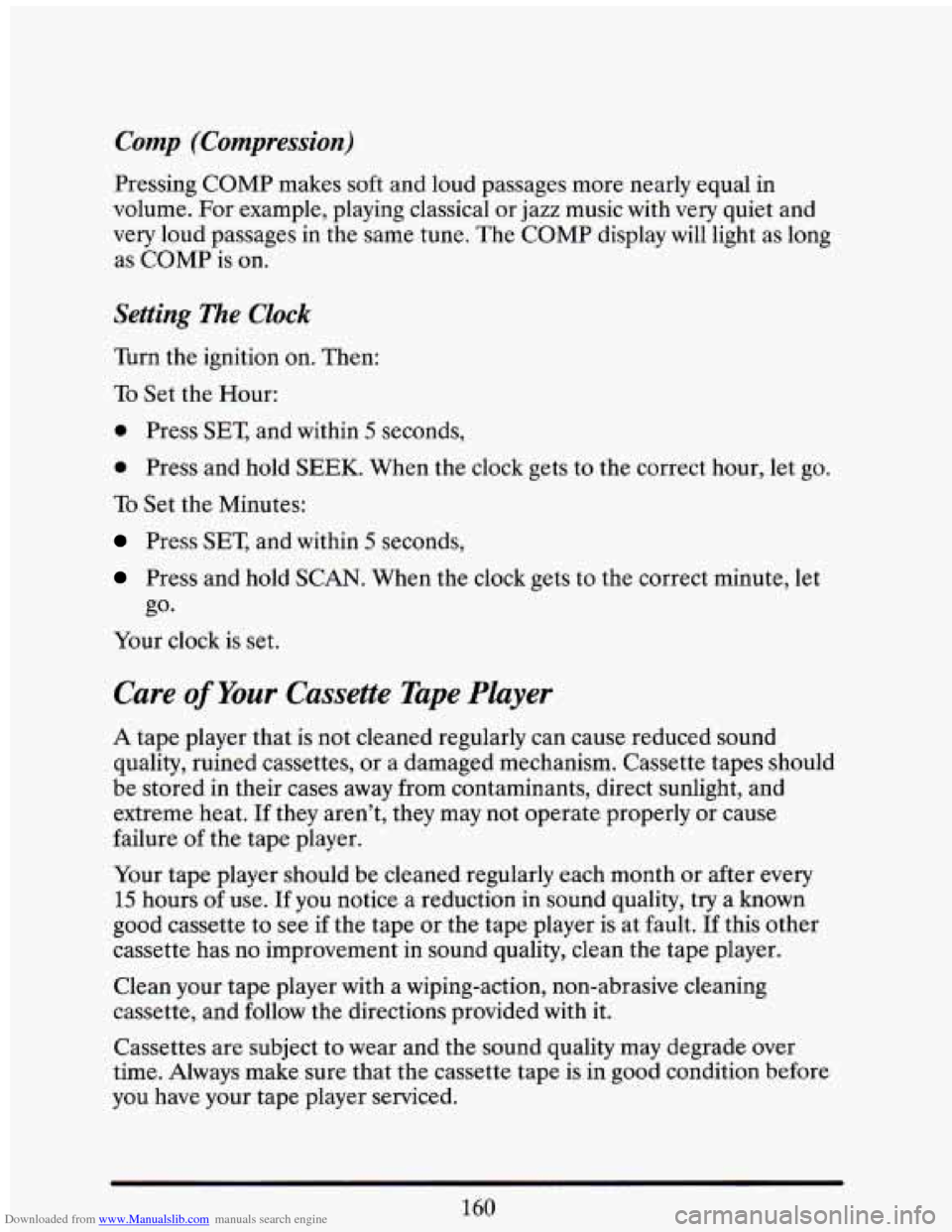 CADILLAC ELDORADO 1993 10.G Owners Manual Downloaded from www.Manualslib.com manuals search engine Comp (Compression)
Pressing COMP makes soft and loud passages more nearly equal in
volume. For example, playing classical or jazz mu CADILLAC ELDORADO 1993 10.G Owners Manual Downloaded from www.Manualslib.com manuals search engine Comp (Compression)
Pressing COMP makes soft and loud passages more nearly equal in
volume. For example, playing classical or jazz mu