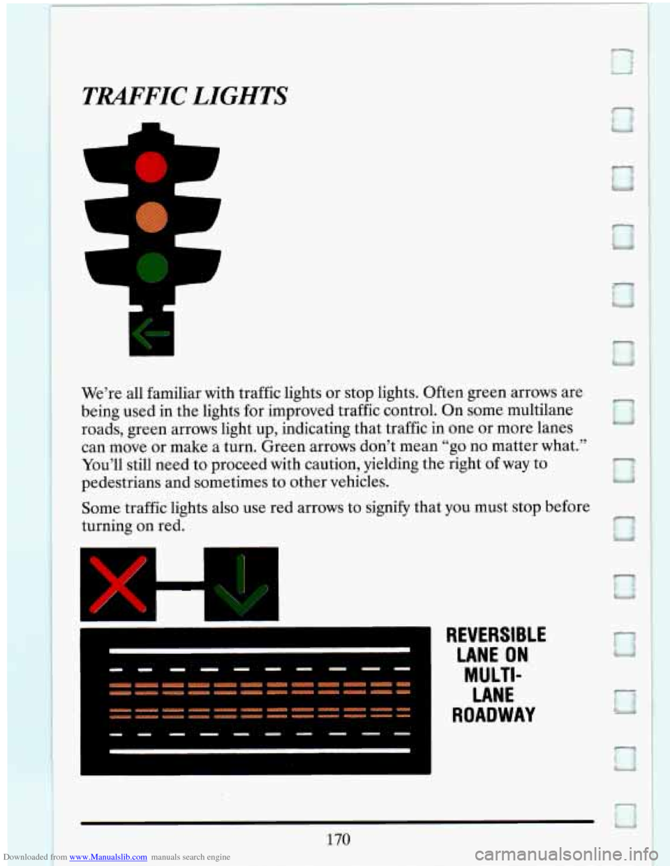 CADILLAC ELDORADO 1993 10.G Owners Manual Downloaded from www.Manualslib.com manuals search engine TRAFFIC LIGHTS
I
7
I
Were all familiar with traffic lights or stop lights. Often green arrows are
being used in the lights for CADILLAC ELDORADO 1993 10.G Owners Manual Downloaded from www.Manualslib.com manuals search engine TRAFFIC LIGHTS
I
7
I
Were all familiar with traffic lights or stop lights. Often green arrows are
being used in the lights for