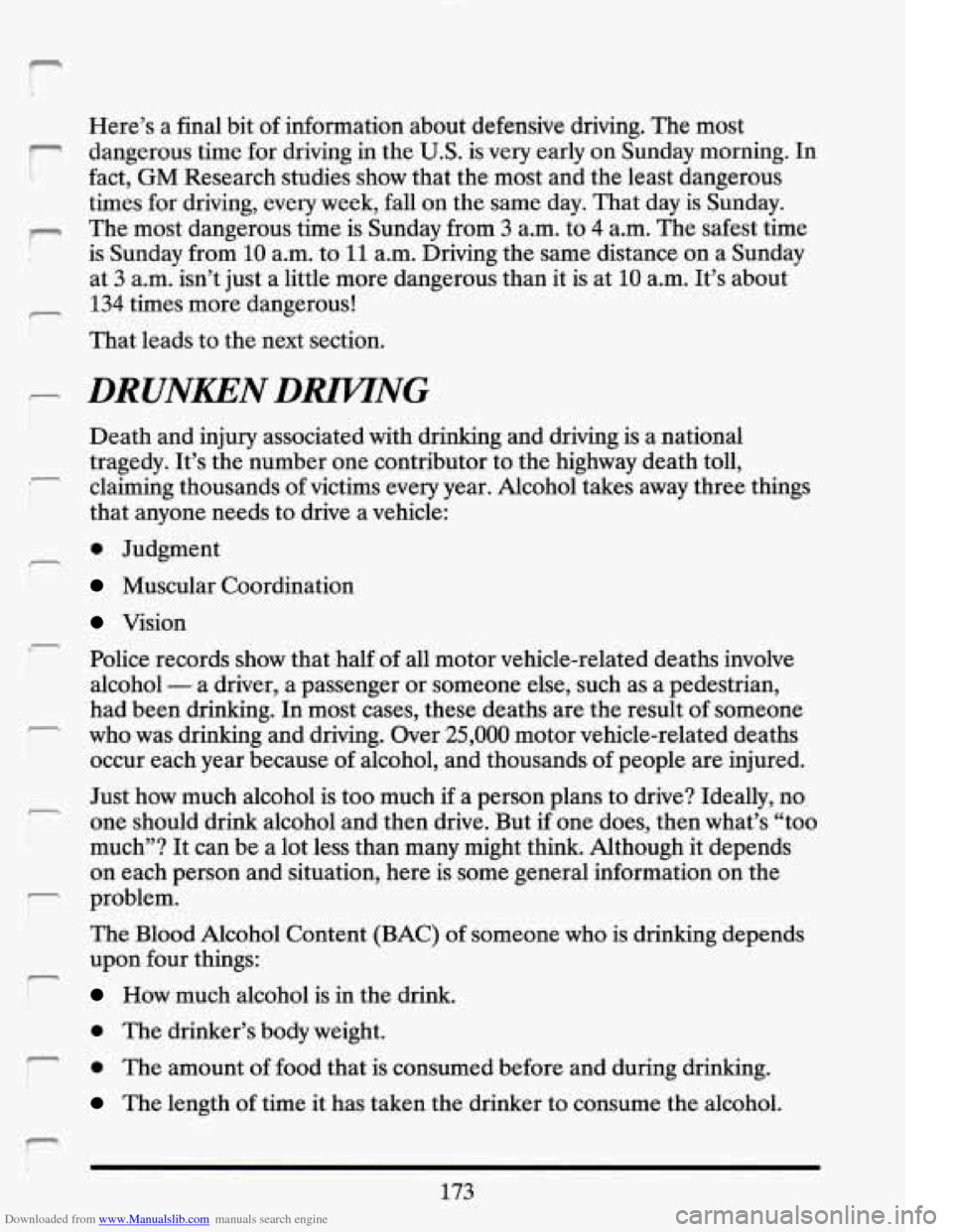 CADILLAC ELDORADO 1993 10.G Owners Manual Downloaded from www.Manualslib.com manuals search engine Here’s a final bit of information about defensive driving. The most
- dangerous time for driving in the U.S. is very early on Sund CADILLAC ELDORADO 1993 10.G Owners Manual Downloaded from www.Manualslib.com manuals search engine Here’s a final bit of information about defensive driving. The most
- dangerous time for driving in the U.S. is very early on Sund