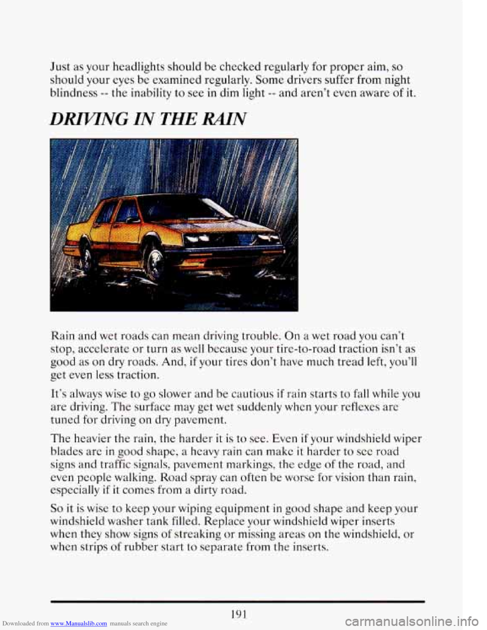 CADILLAC ELDORADO 1993 10.G Owners Manual Downloaded from www.Manualslib.com manuals search engine Just as your headlights should be checked regularly for proper aim, so
should your eyes be examined regularly. Some drivers suffer fro CADILLAC ELDORADO 1993 10.G Owners Manual Downloaded from www.Manualslib.com manuals search engine Just as your headlights should be checked regularly for proper aim, so
should your eyes be examined regularly. Some drivers suffer fro