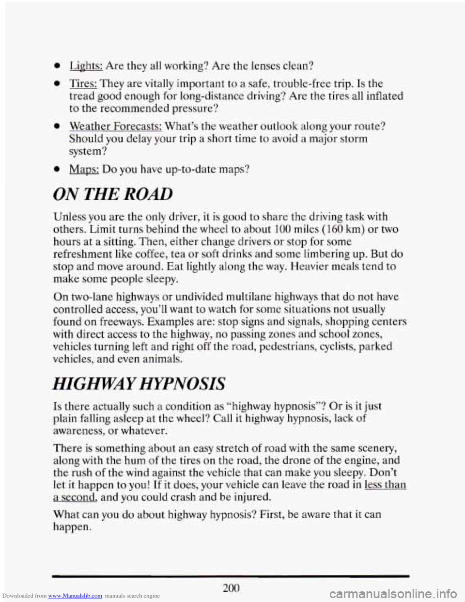 CADILLAC ELDORADO 1993 10.G Owners Manual Downloaded from www.Manualslib.com manuals search engine 0
0
0
0
Lights: Are they all working? Are the lenses clean?
Tires: They are vitally important
to a safe, trouble-free trip. Is the CADILLAC ELDORADO 1993 10.G Owners Manual Downloaded from www.Manualslib.com manuals search engine 0
0
0
0
Lights: Are they all working? Are the lenses clean?
Tires: They are vitally important
to a safe, trouble-free trip. Is the