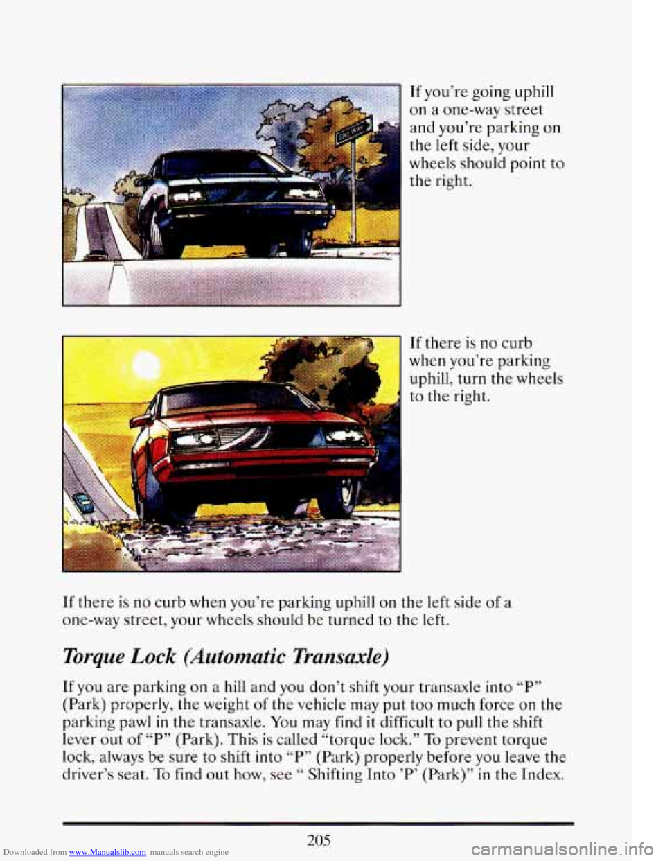 CADILLAC ELDORADO 1993 10.G Owners Manual Downloaded from www.Manualslib.com manuals search engine If there is no curb
when you’re parking
uphill, turn the wheels
to the right.
If there
is no curb when you’re parking uphi CADILLAC ELDORADO 1993 10.G Owners Manual Downloaded from www.Manualslib.com manuals search engine If there is no curb
when you’re parking
uphill, turn the wheels
to the right.
If there
is no curb when you’re parking uphi