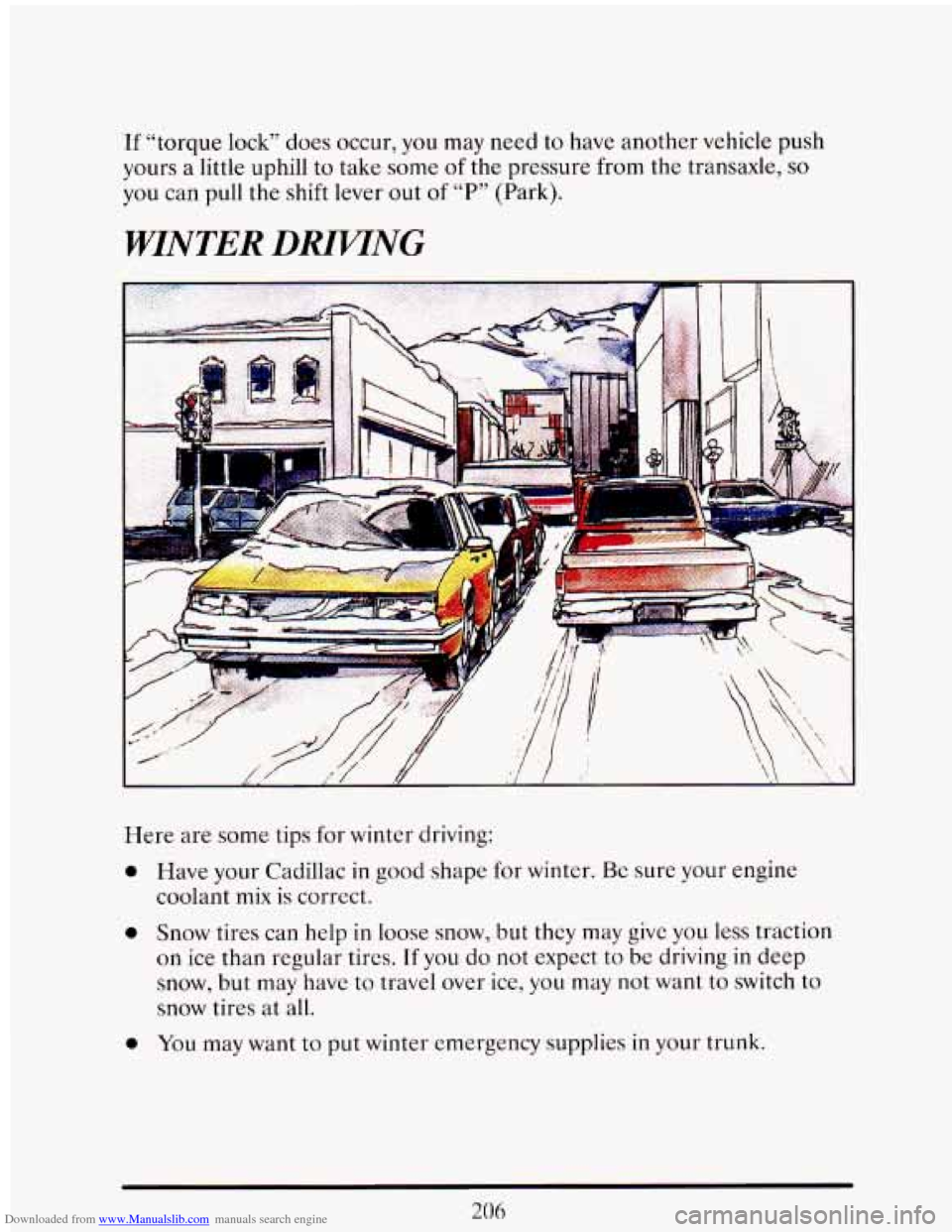 CADILLAC ELDORADO 1993 10.G Owners Manual Downloaded from www.Manualslib.com manuals search engine If “torque lock” does occur, you may need to have another vehicle push
yours a little uphill to take some
of the pressure fro CADILLAC ELDORADO 1993 10.G Owners Manual Downloaded from www.Manualslib.com manuals search engine If “torque lock” does occur, you may need to have another vehicle push
yours a little uphill to take some
of the pressure fro