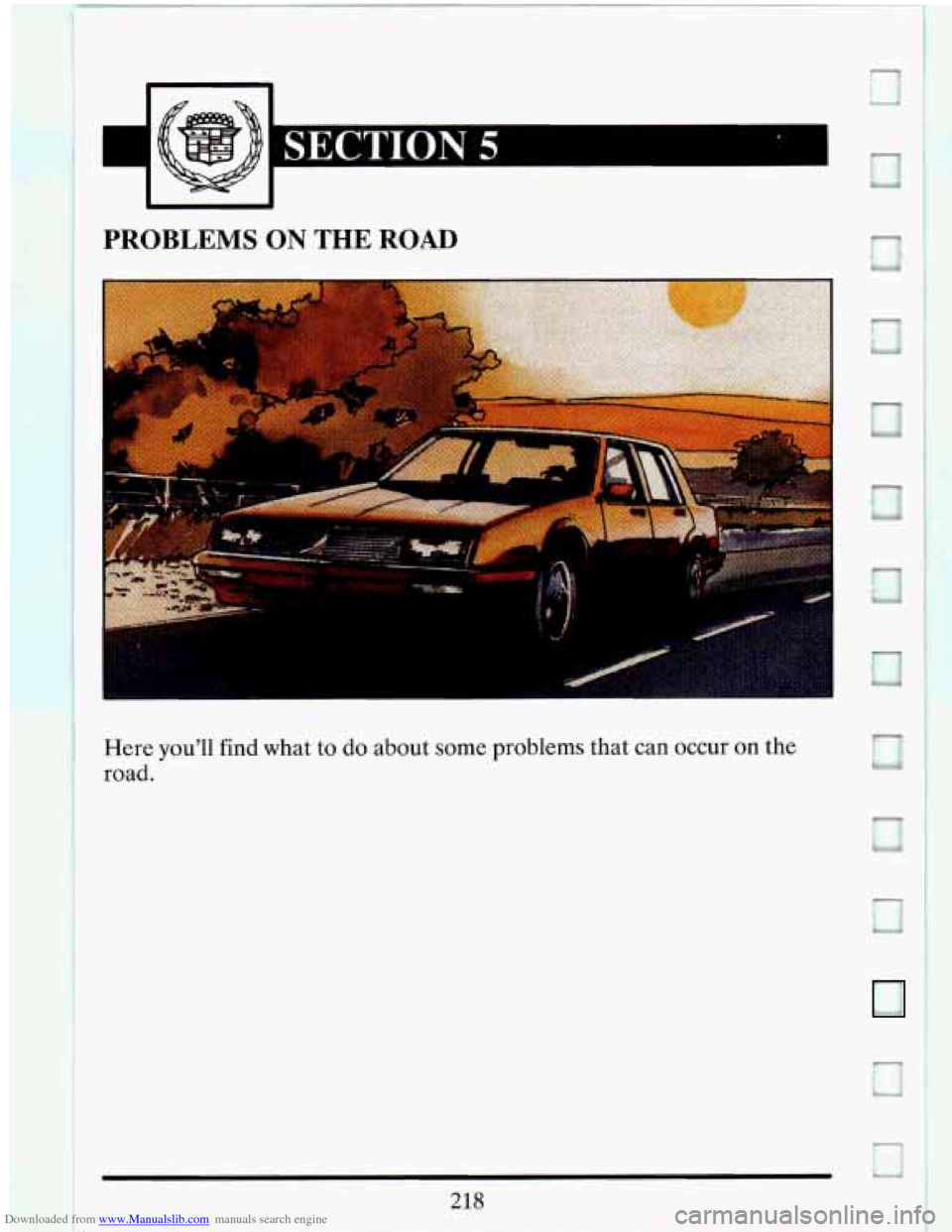 CADILLAC ELDORADO 1993 10.G Owners Manual Downloaded from www.Manualslib.com manuals search engine PROBLEMS ON THE ROAD 
Here youll find what to do about  some  problems  that  can occur on the 
road. 
218   