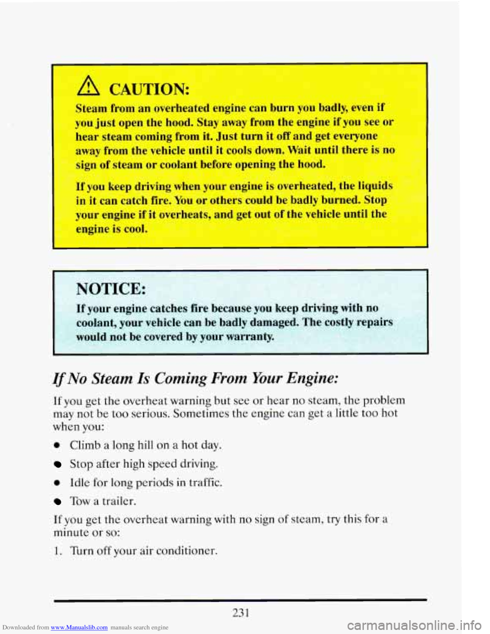 CADILLAC ELDORADO 1993 10.G Owners Manual Downloaded from www.Manualslib.com manuals search engine you just open the hood. Stay away from the engine if you see or .:,
hear steam coming from it. Just turn it off and get everyo CADILLAC ELDORADO 1993 10.G Owners Manual Downloaded from www.Manualslib.com manuals search engine you just open the hood. Stay away from the engine if you see or .:,
hear steam coming from it. Just turn it off and get everyo