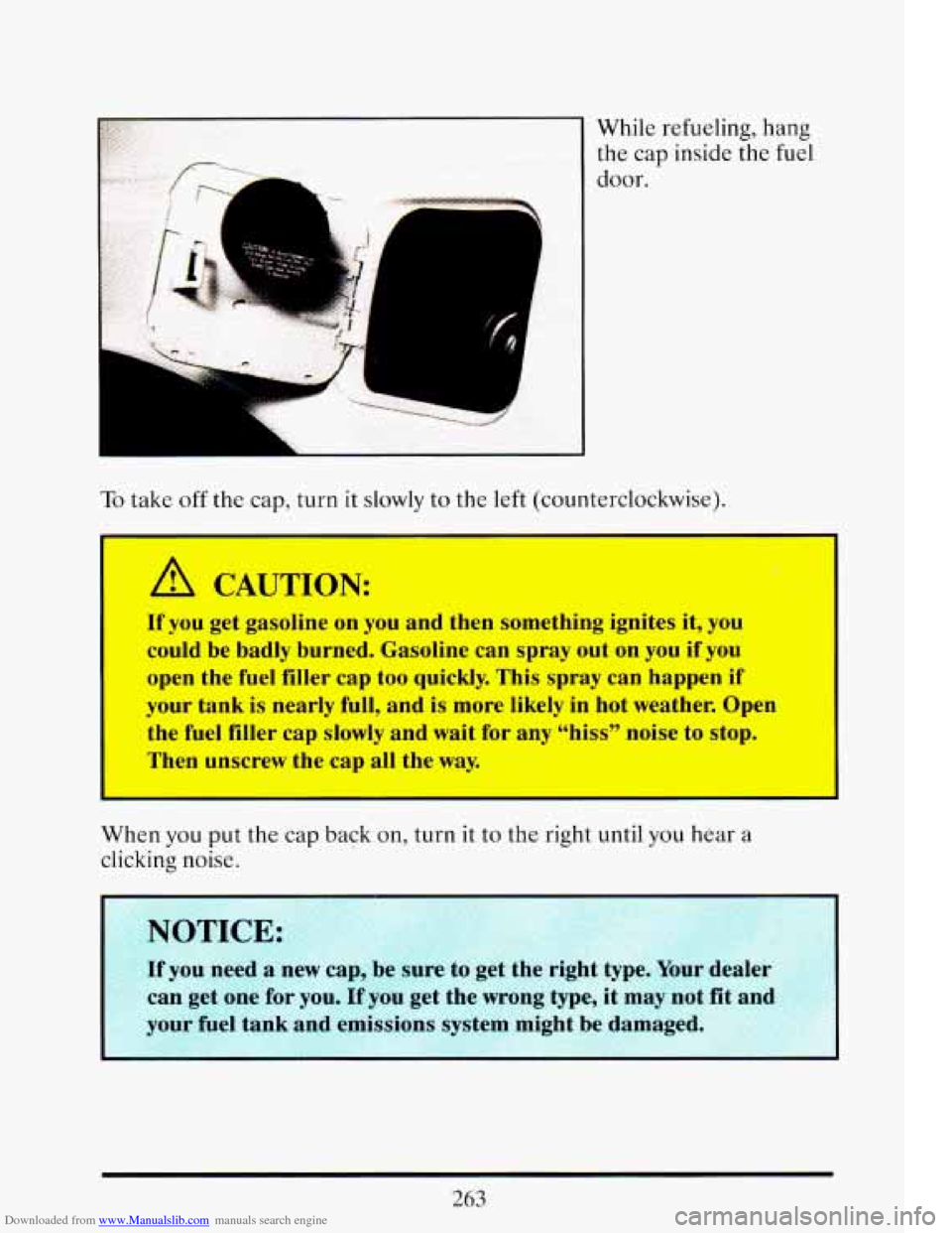 CADILLAC ELDORADO 1993 10.G Owners Manual Downloaded from www.Manualslib.com manuals search engine While refueling, hang
the cap inside the fuel
door.
To take off the cap, turn it slowly to the left (counterclockwise).
I
A CAUTIO CADILLAC ELDORADO 1993 10.G Owners Manual Downloaded from www.Manualslib.com manuals search engine While refueling, hang
the cap inside the fuel
door.
To take off the cap, turn it slowly to the left (counterclockwise).
I
A CAUTIO