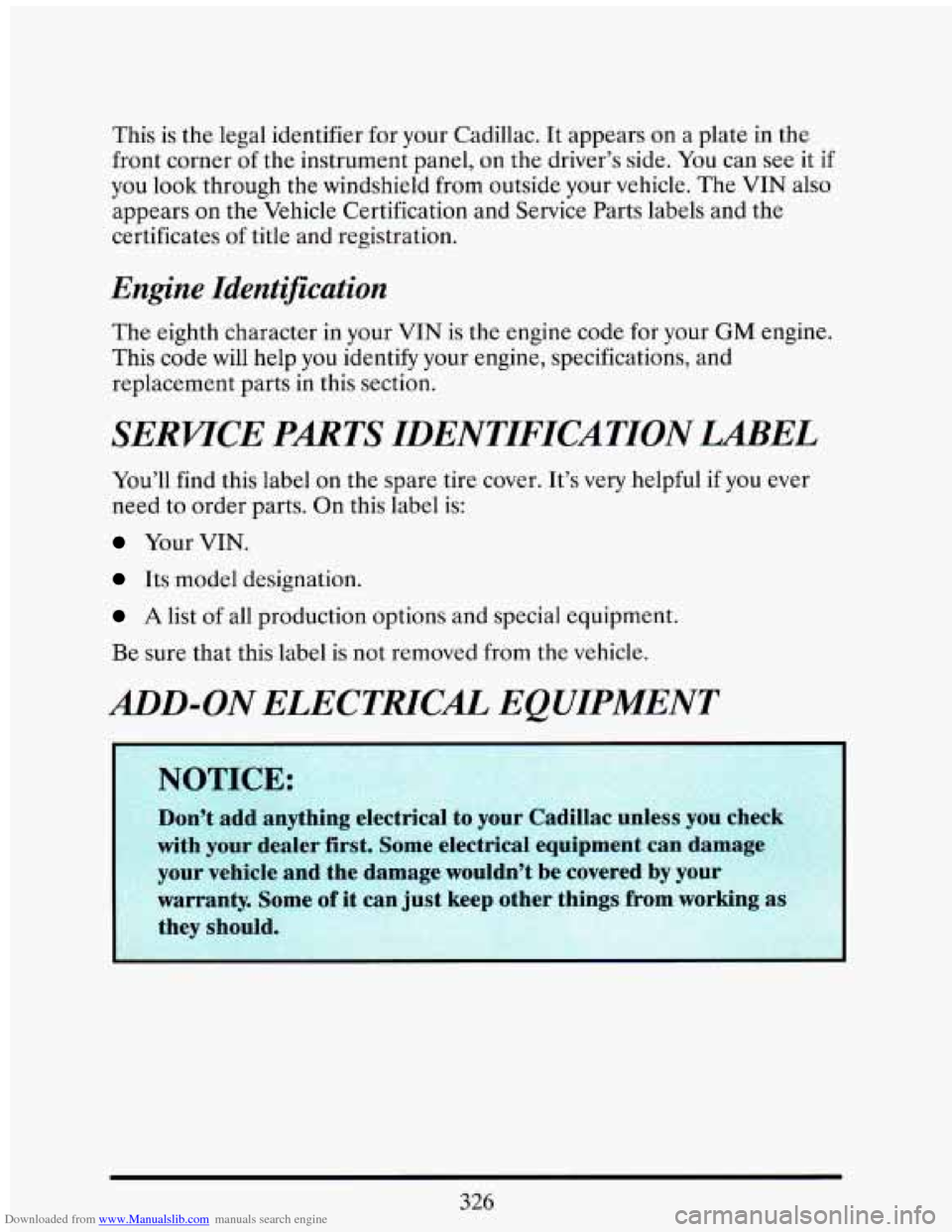 CADILLAC ELDORADO 1993 10.G Owners Manual Downloaded from www.Manualslib.com manuals search engine This is the legal identifier for your Cadillac. It appears on a plate in the
front corner of the instrument panel, on the driver CADILLAC ELDORADO 1993 10.G Owners Manual Downloaded from www.Manualslib.com manuals search engine This is the legal identifier for your Cadillac. It appears on a plate in the
front corner of the instrument panel, on the driver