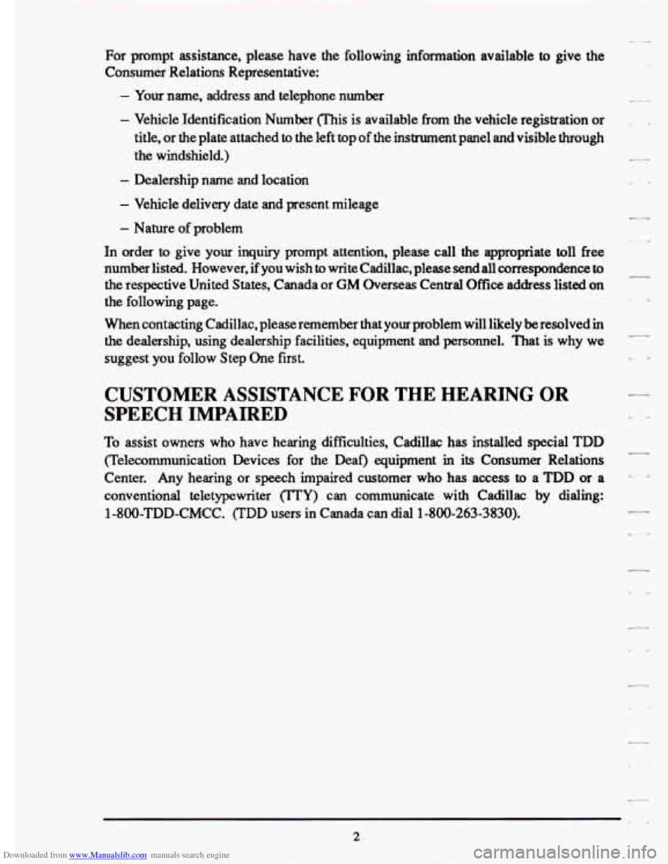 CADILLAC ELDORADO 1993 10.G Owners Manual Downloaded from www.Manualslib.com manuals search engine For prompt assistance, please have the following information ava\
ilable to give the
Consumer Relations Representative:
- Your nam CADILLAC ELDORADO 1993 10.G Owners Manual Downloaded from www.Manualslib.com manuals search engine For prompt assistance, please have the following information ava\
ilable to give the
Consumer Relations Representative:
- Your nam