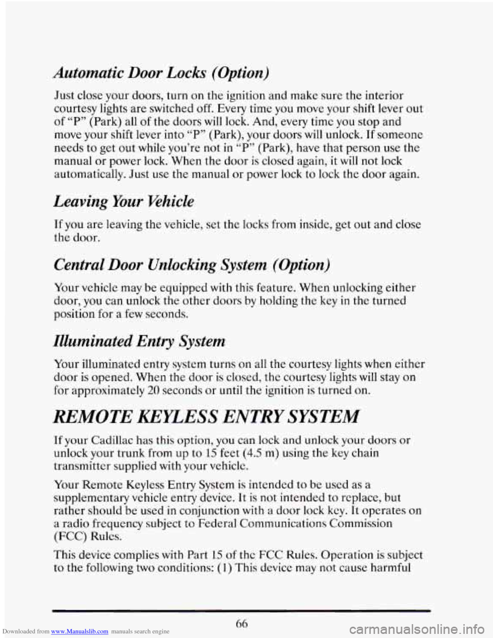 CADILLAC ELDORADO 1993 10.G Manual PDF Downloaded from www.Manualslib.com manuals search engine Automatic Door Locks (Option)
Just close your doors, turn on the ignition and make sure the interior
courtesy lights are switched CADILLAC ELDORADO 1993 10.G Manual PDF Downloaded from www.Manualslib.com manuals search engine Automatic Door Locks (Option)
Just close your doors, turn on the ignition and make sure the interior
courtesy lights are switched