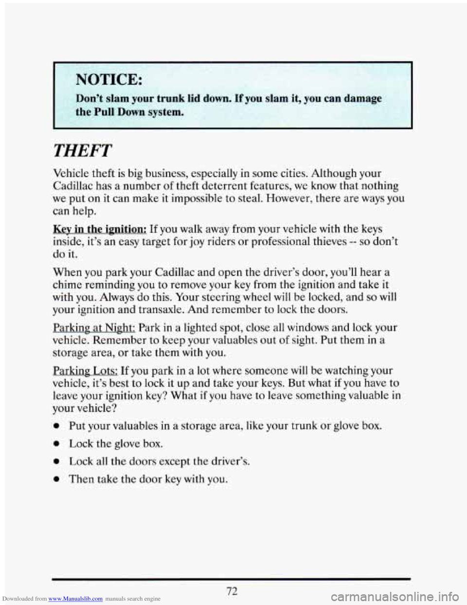 CADILLAC ELDORADO 1993 10.G Manual Online Downloaded from www.Manualslib.com manuals search engine 1 NOTICE:
Don’t slam your trunk lid down. If you slam it, vou can damage
I
THEFT
Vehicle theft is big business, especially in some c CADILLAC ELDORADO 1993 10.G Manual Online Downloaded from www.Manualslib.com manuals search engine 1 NOTICE:
Don’t slam your trunk lid down. If you slam it, vou can damage
I
THEFT
Vehicle theft is big business, especially in some c