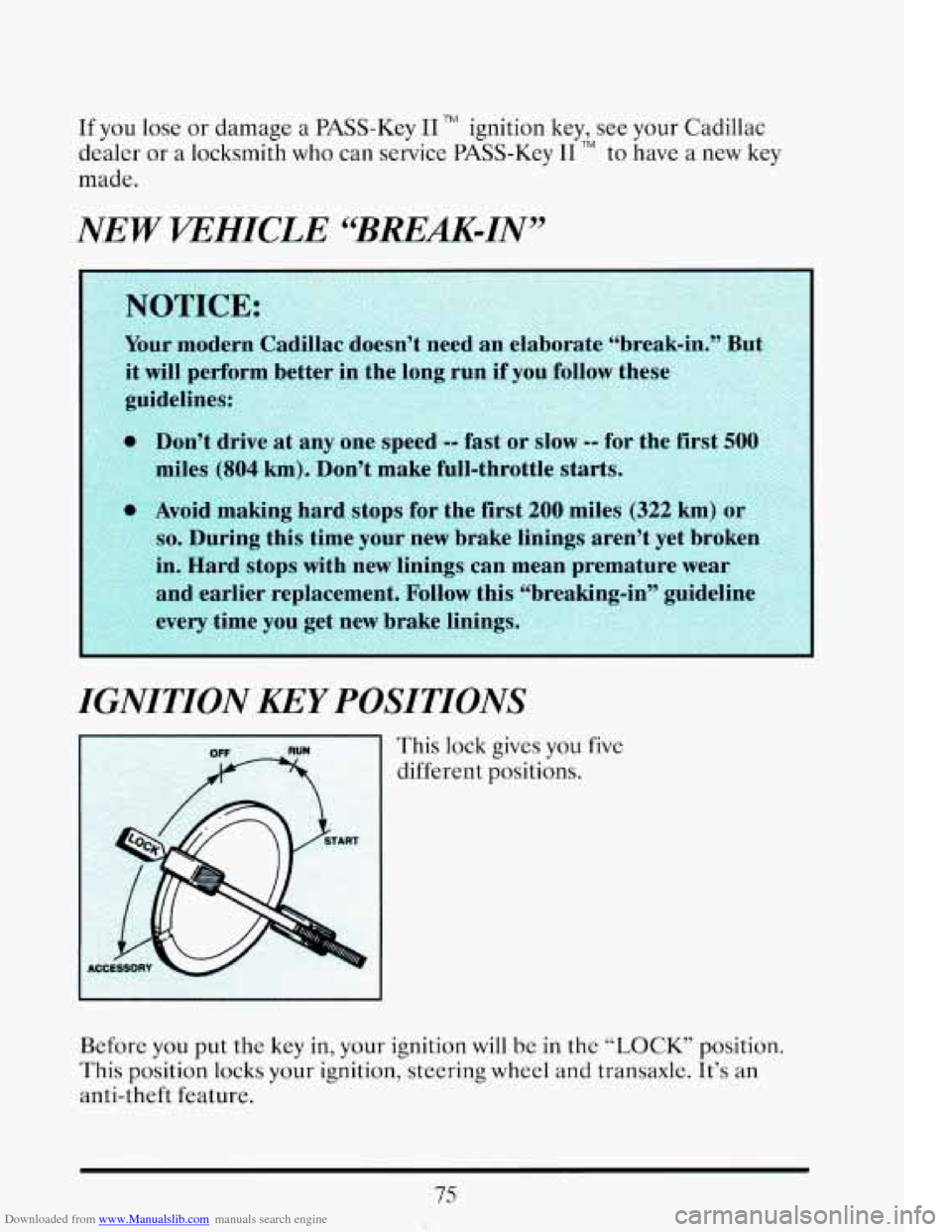 CADILLAC ELDORADO 1993 10.G Manual Online Downloaded from www.Manualslib.com manuals search engine If you lose or damage a PASS-Key I1 TM ignition key, see your Cadillac
dealer or a locksmith who can service PASS-Key
I1 TM to ha CADILLAC ELDORADO 1993 10.G Manual Online Downloaded from www.Manualslib.com manuals search engine If you lose or damage a PASS-Key I1 TM ignition key, see your Cadillac
dealer or a locksmith who can service PASS-Key
I1 TM to ha