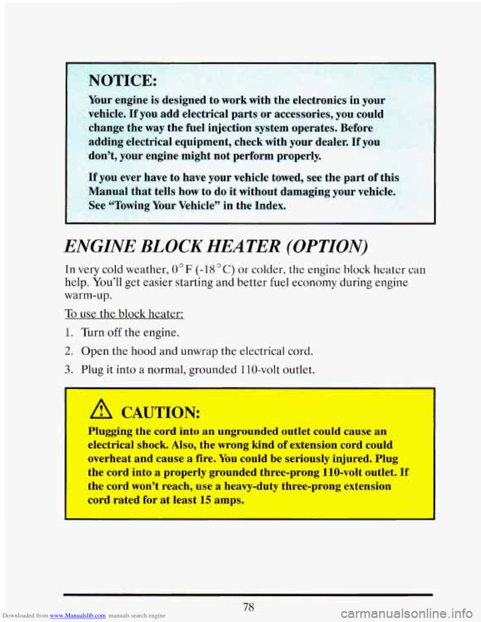 CADILLAC ELDORADO 1993 10.G Owners Manual Downloaded from www.Manualslib.com manuals search engine NOTICE: 
Your engine is designed  to work  with  the electronics  in yo1 
vehicle. If you add electrical parts  or accessories,  you cod 
chang